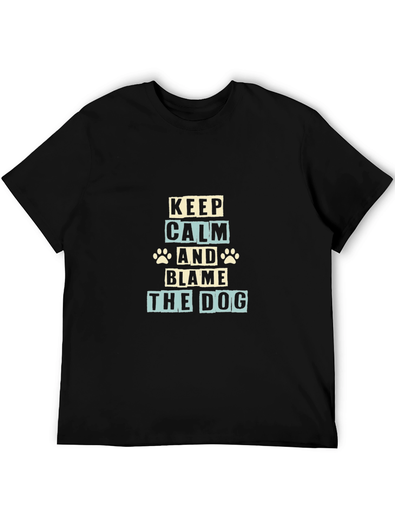 Keep Calm and Blame The Dog T-Shirt