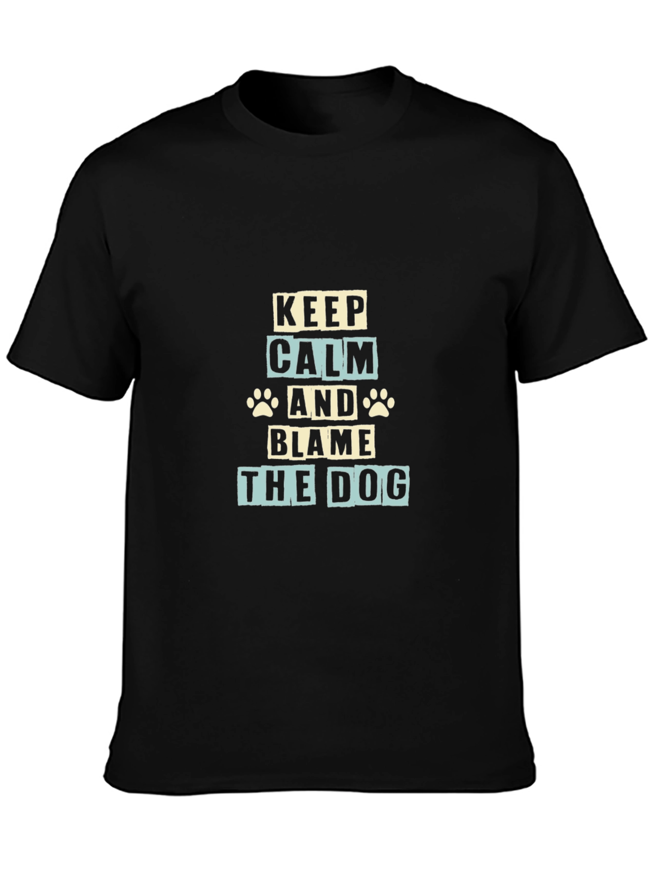 Keep Calm and Blame The Dog T-Shirt