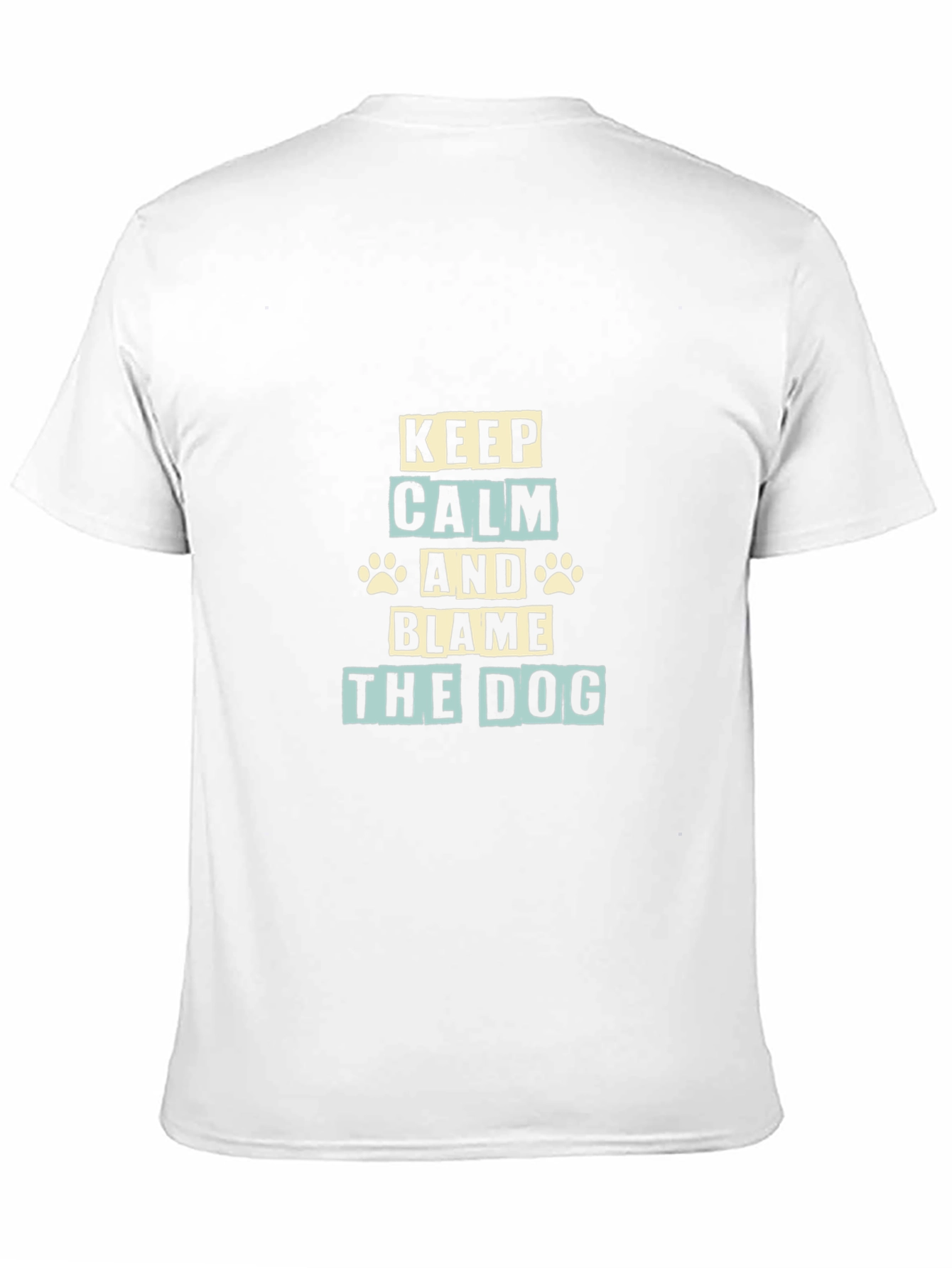 Keep Calm and Blame The Dog T-Shirt