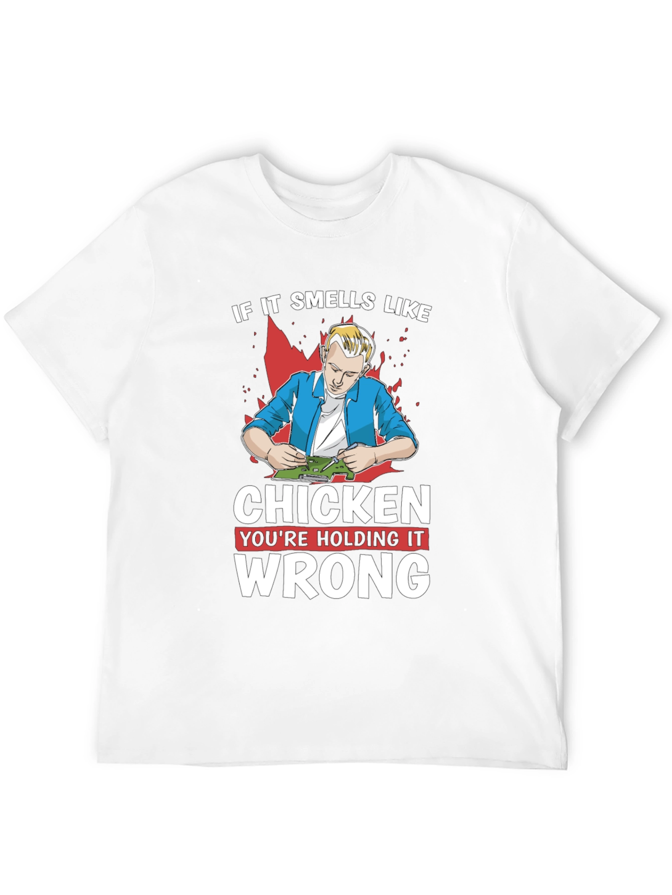 If It Smells Like Chicken T-Shirt