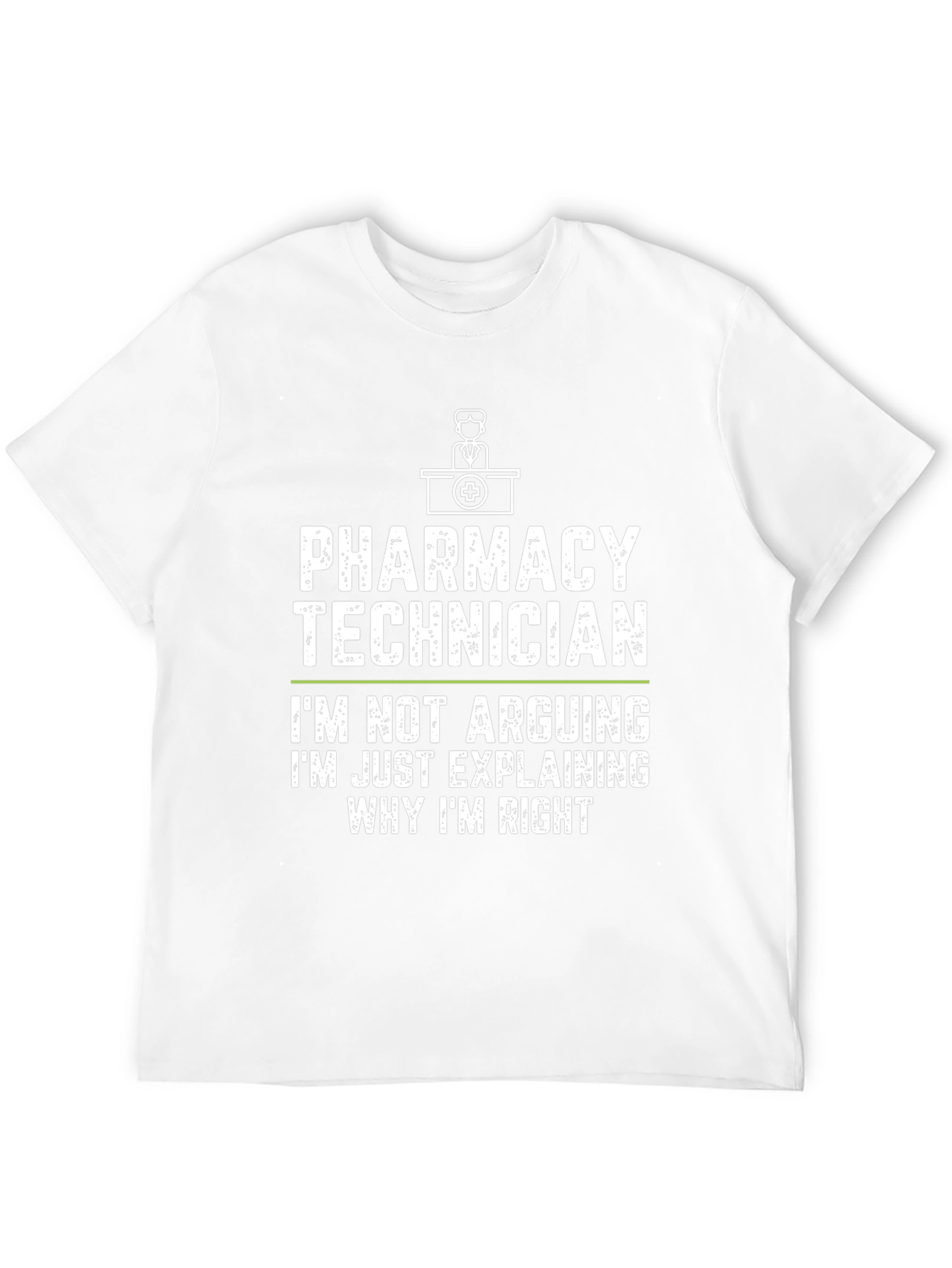 Pharmacy Technician Funny T-Shirt Arguing Explaining