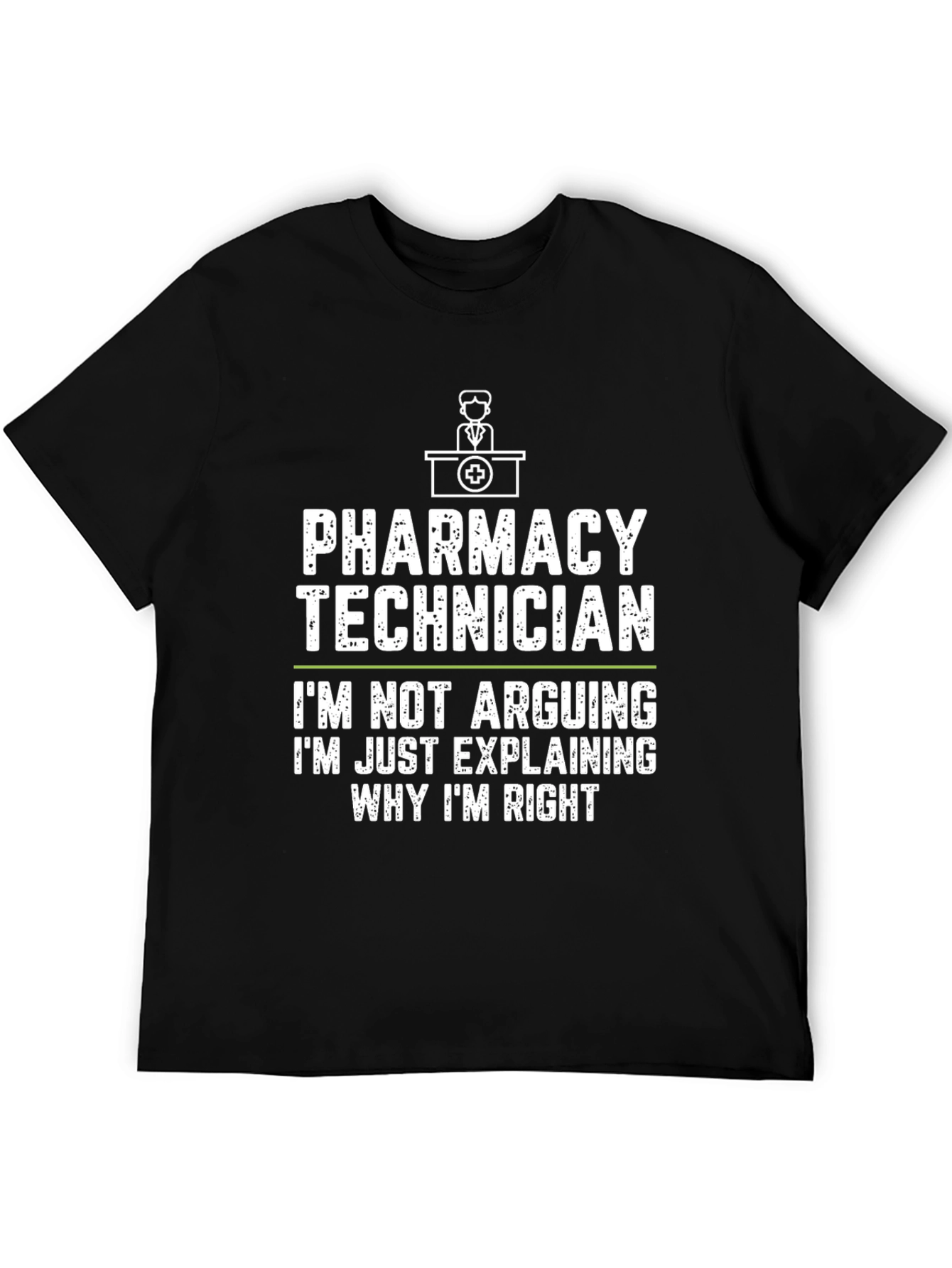 Pharmacy Technician Funny T-Shirt Arguing Explaining