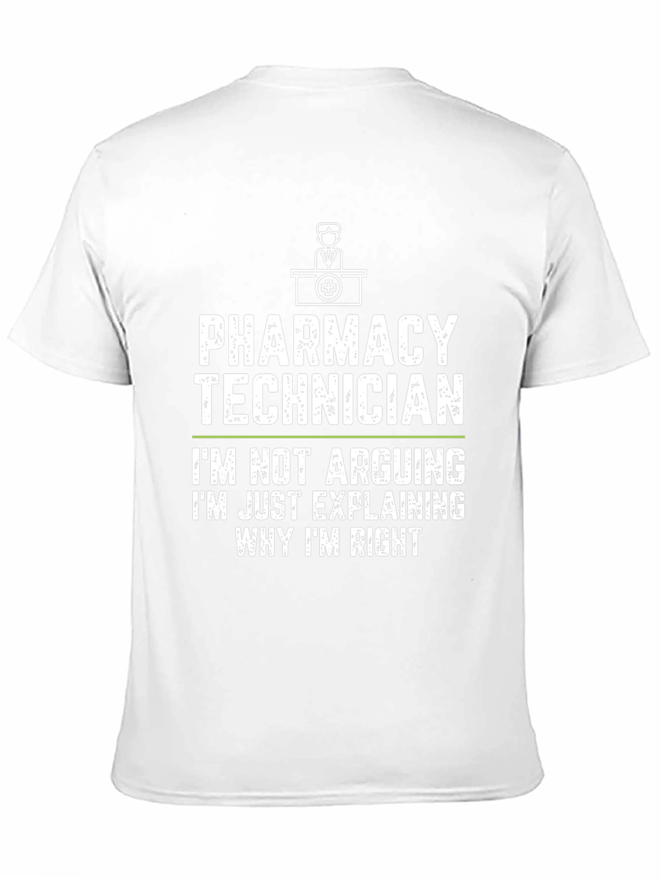 Pharmacy Technician Funny T-Shirt Arguing Explaining