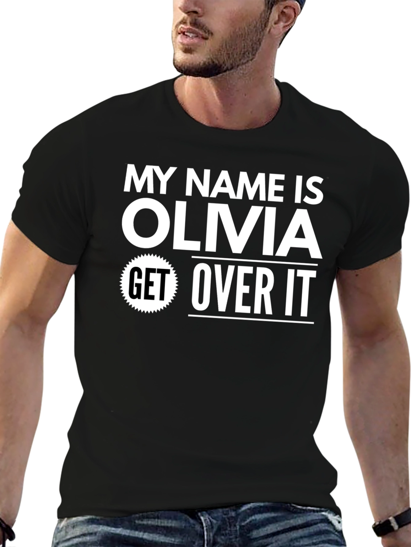 My Name is Olivia - Get Over It! T-Shirt