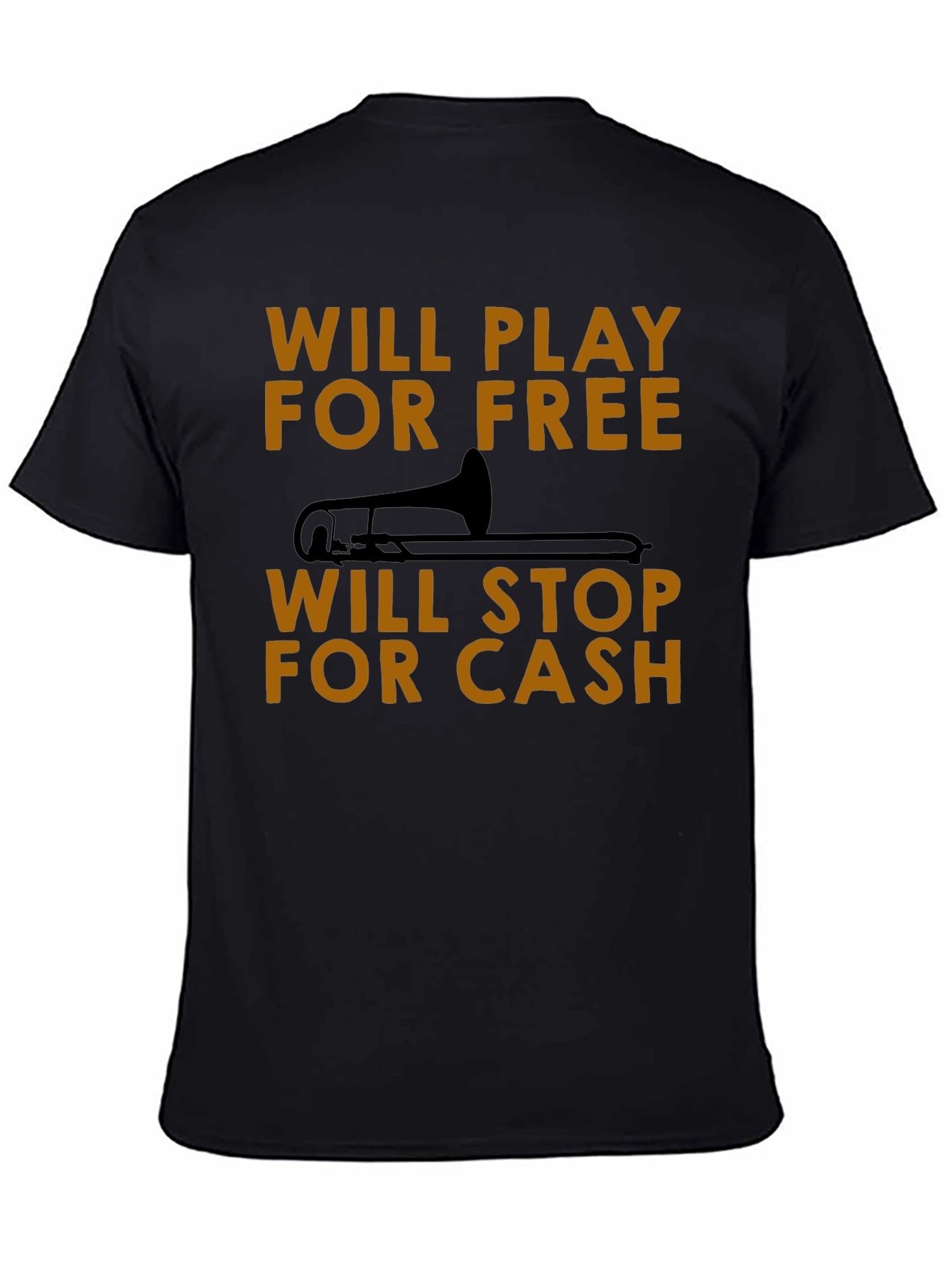 Will Play For Free Trombone T-Shirt