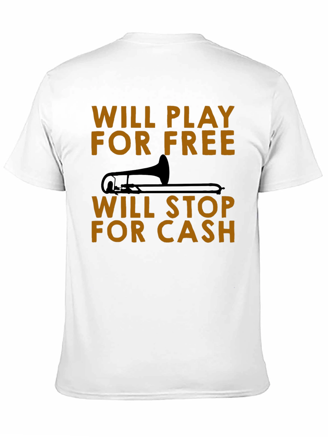 Will Play For Free Trombone T-Shirt