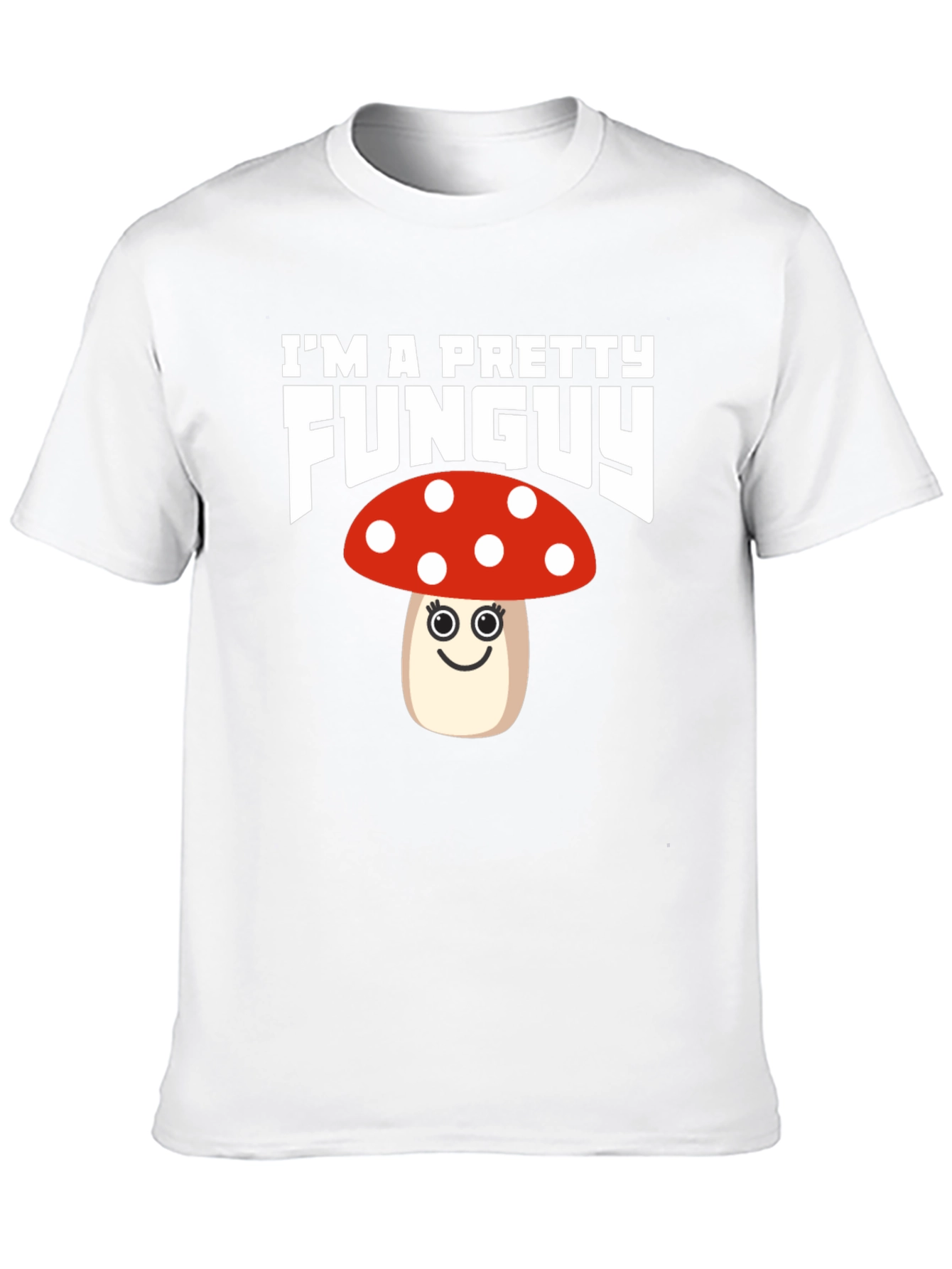 Funny Mushroom Pun T-Shirt - Im A Pretty Funguy!