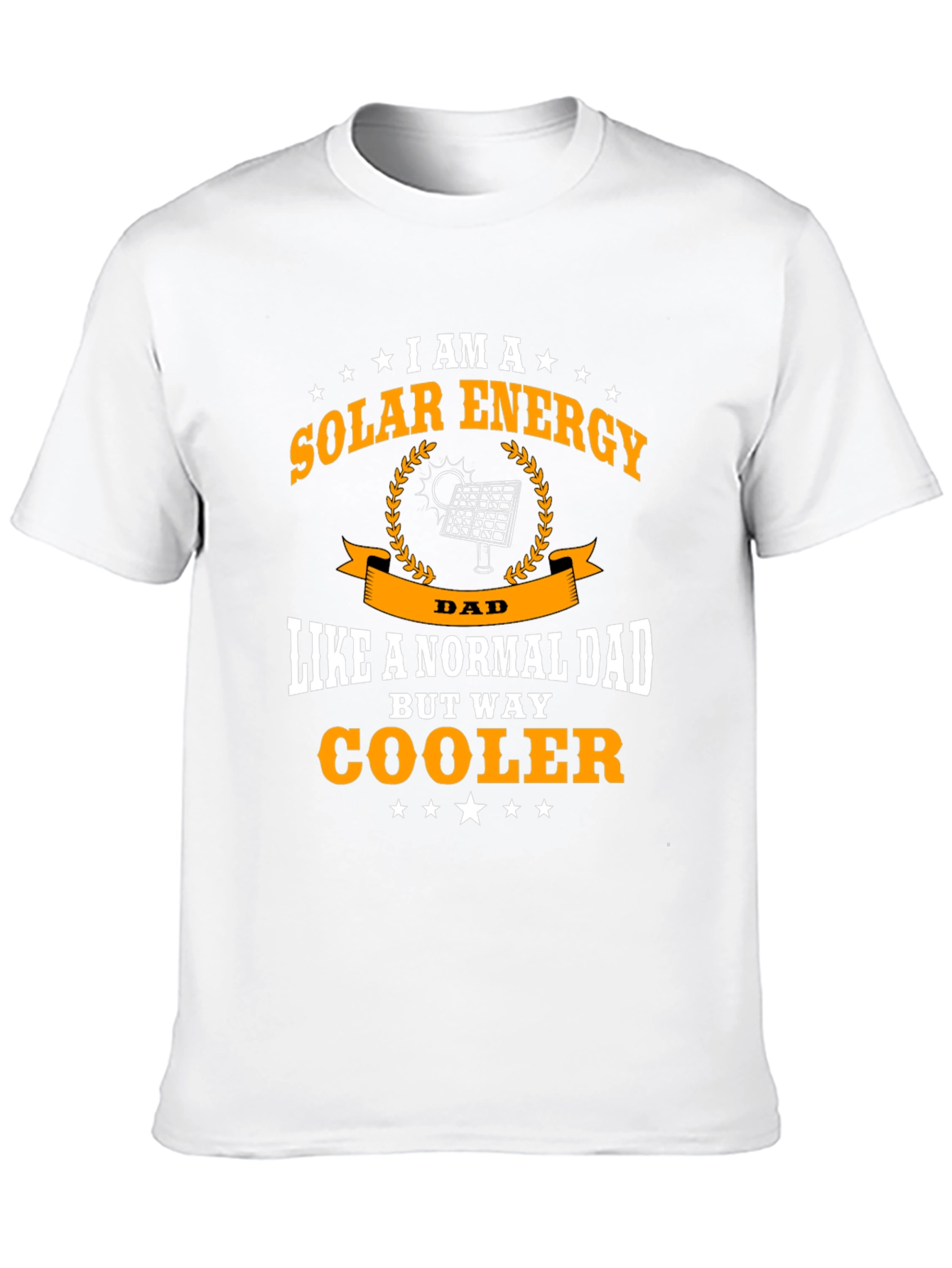 Solar Energy Dad T-Shirt - Cooler Than Normal!
