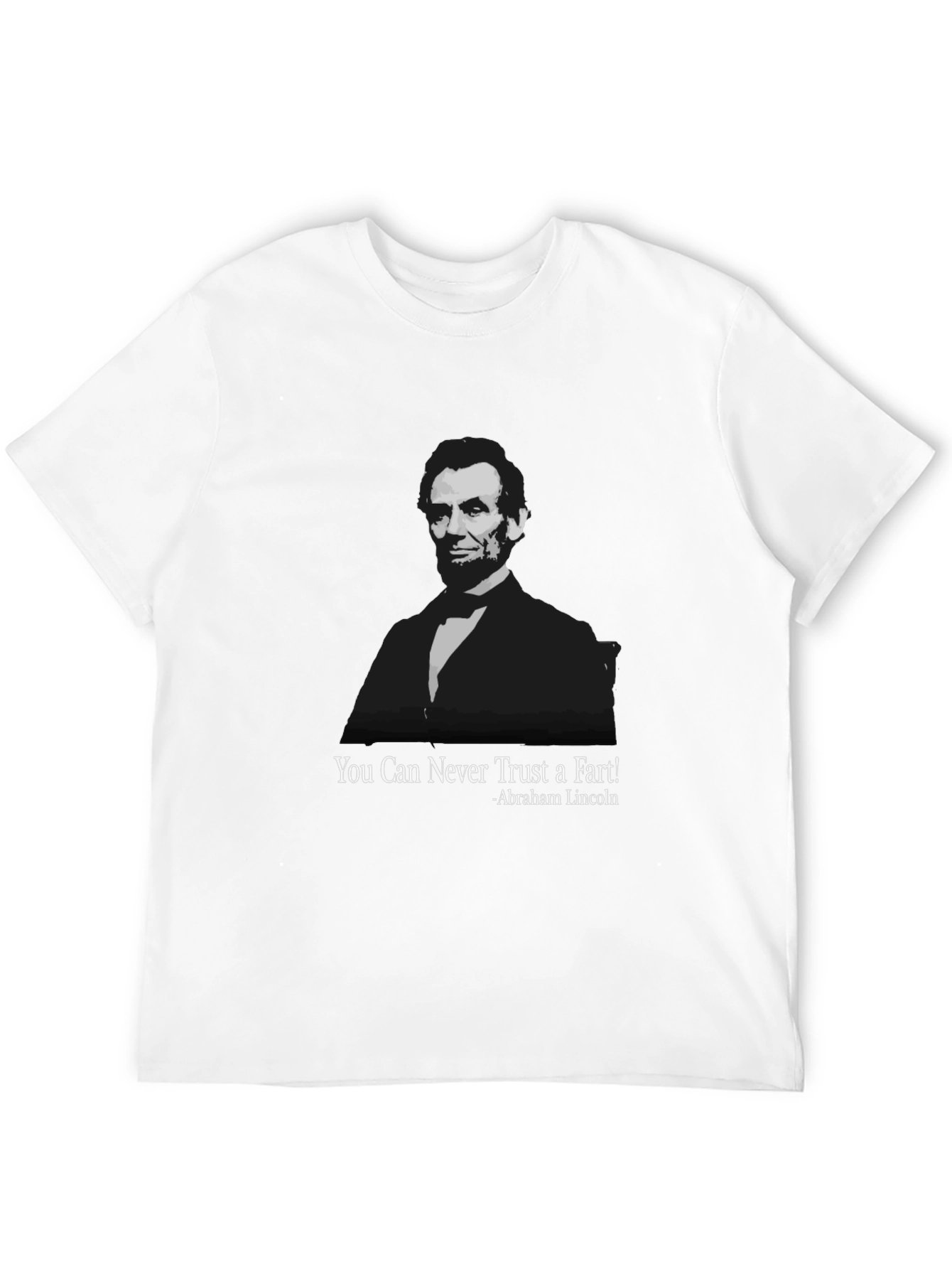 Abraham Lincoln Fart T-Shirt - Funny Quote Tee