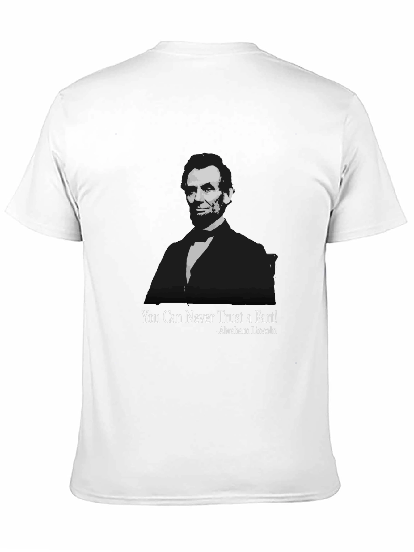 Abraham Lincoln Fart T-Shirt - Funny Quote Tee