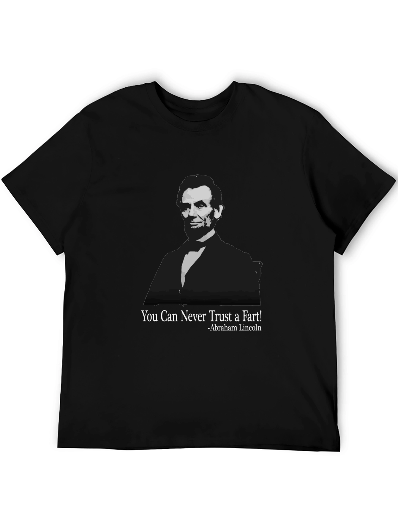 Abraham Lincoln Fart T-Shirt - Funny Quote Tee