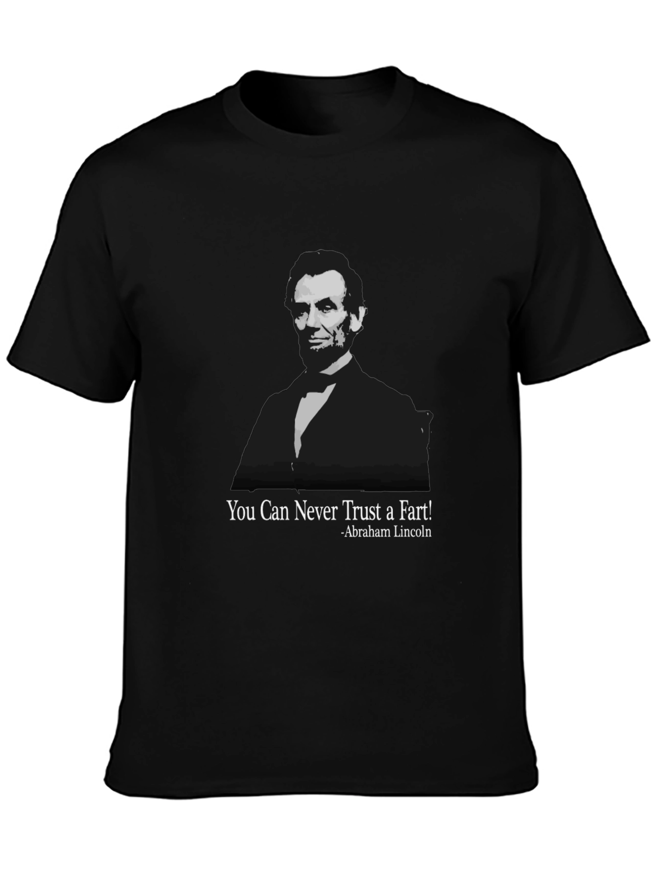 Abraham Lincoln Fart T-Shirt - Funny Quote Tee