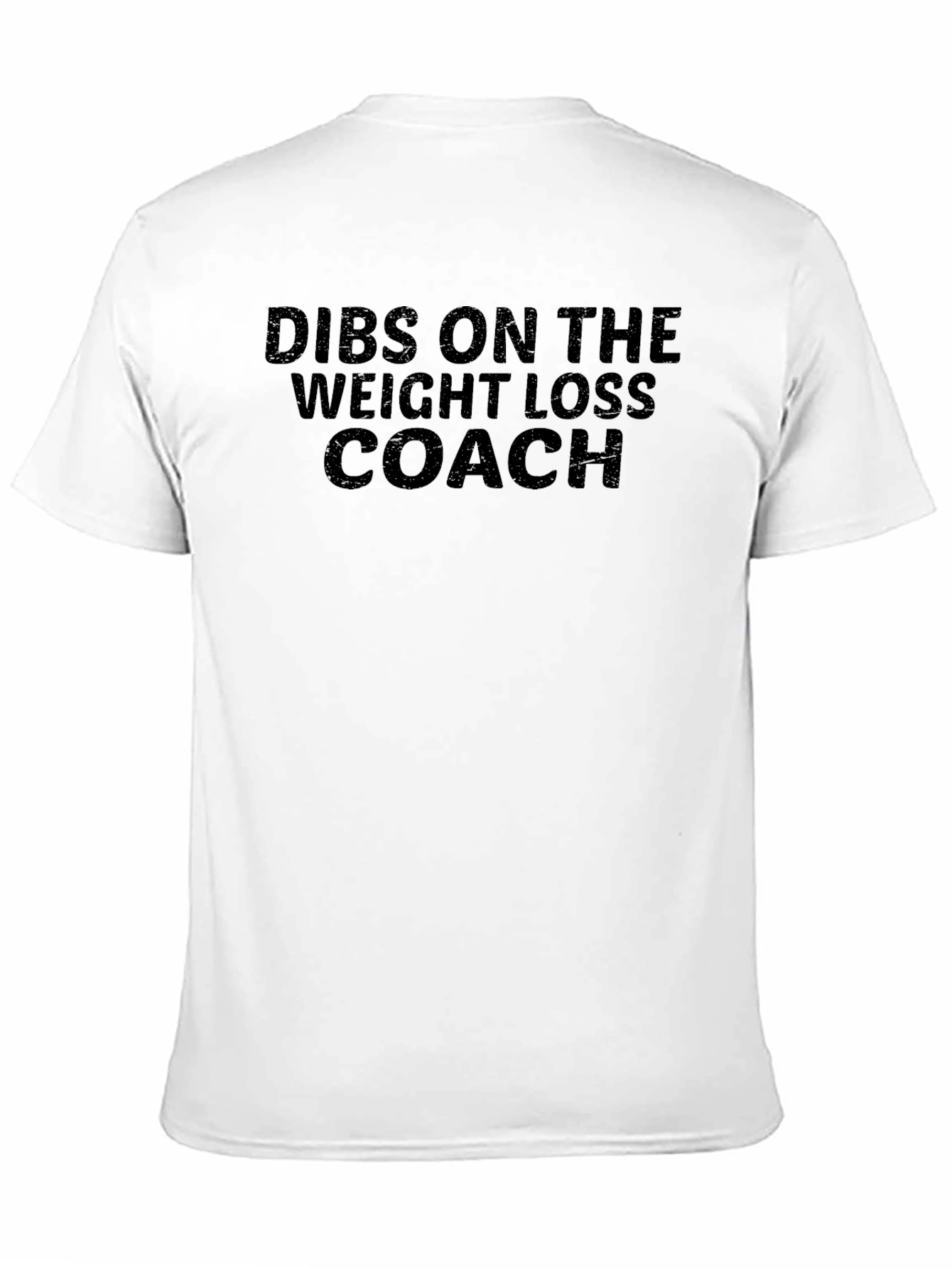 Dibs on the Weight Loss Coach T-Shirt