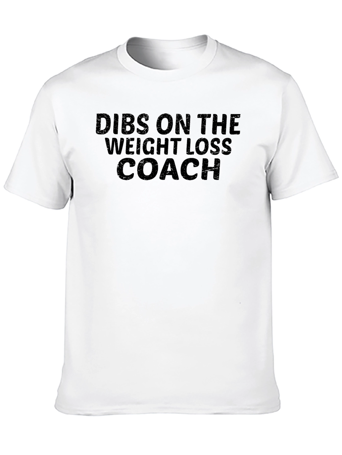Dibs on the Weight Loss Coach T-Shirt