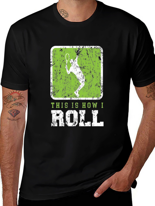 Tennis Player Graphic T-Shirt - This Is How I Roll