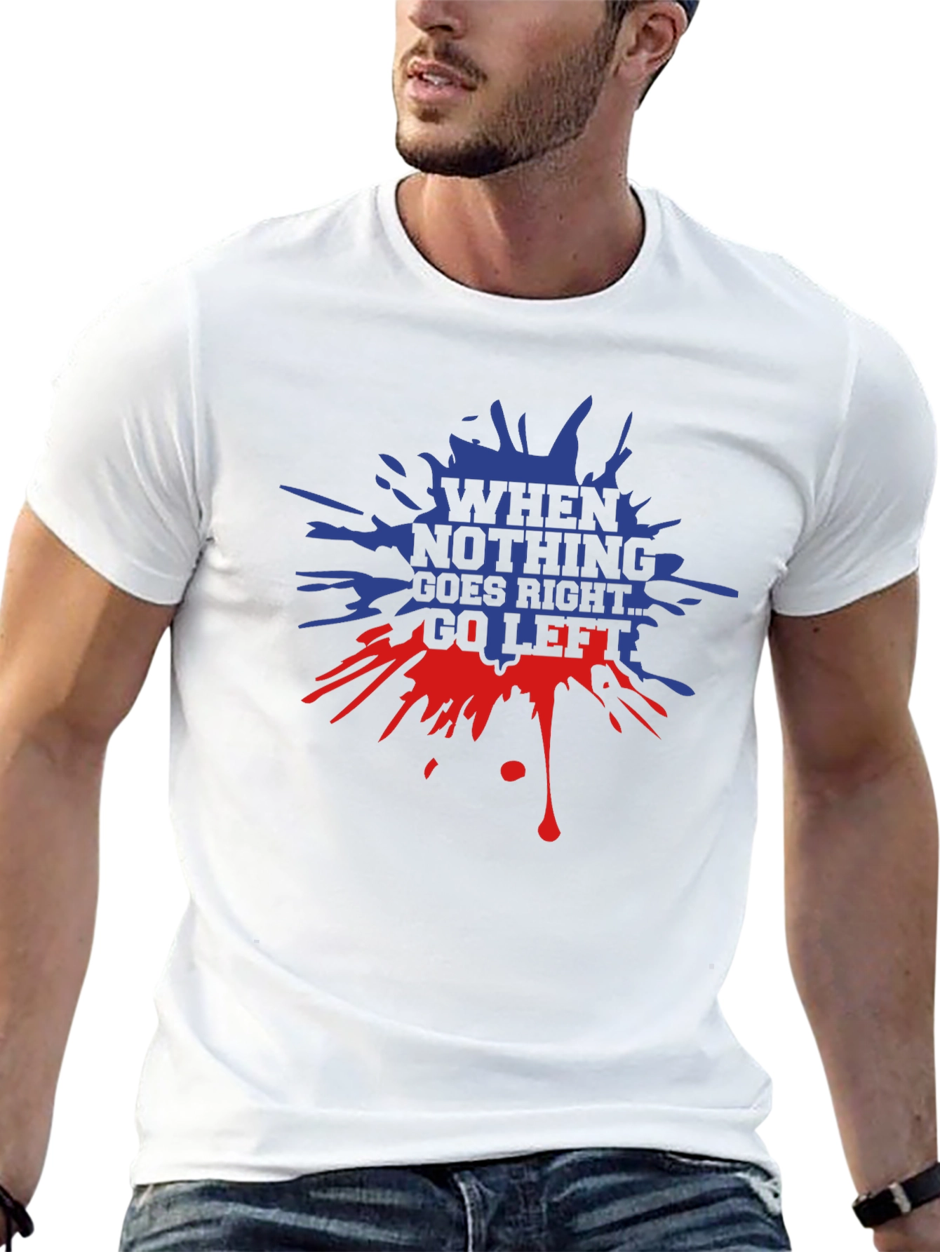 When Nothing Goes Right Go Left Graphic T-Shirt
