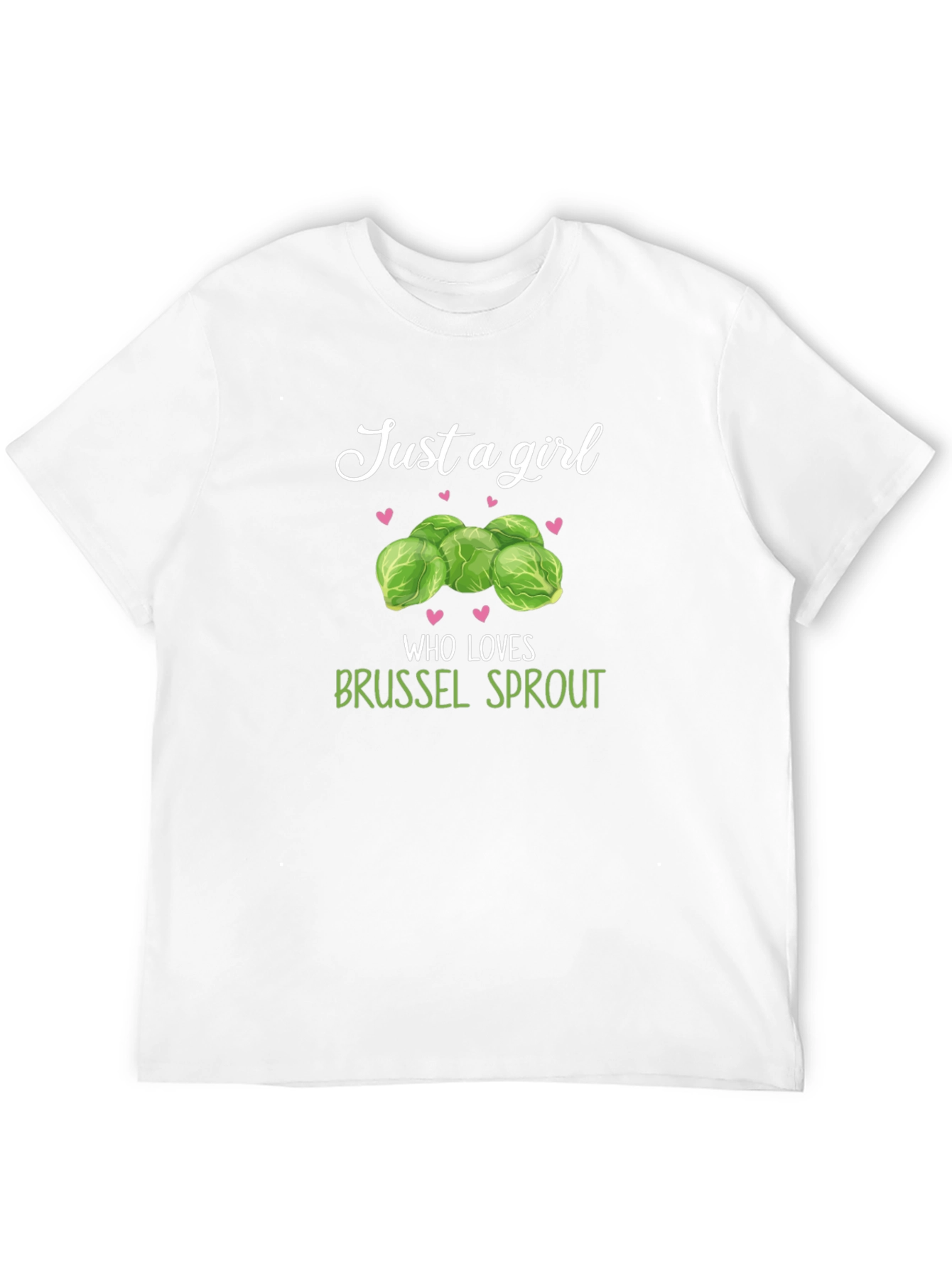 Just a Girl Who Loves Brussel Sprouts T-Shirt
