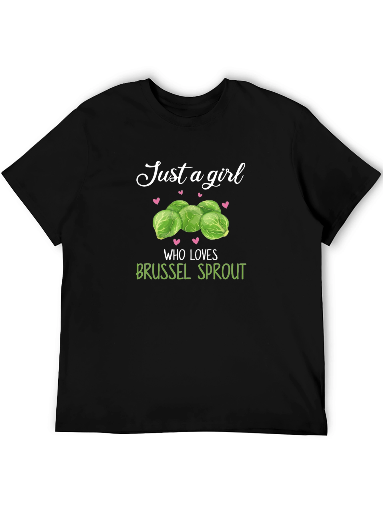 Just a Girl Who Loves Brussel Sprouts T-Shirt