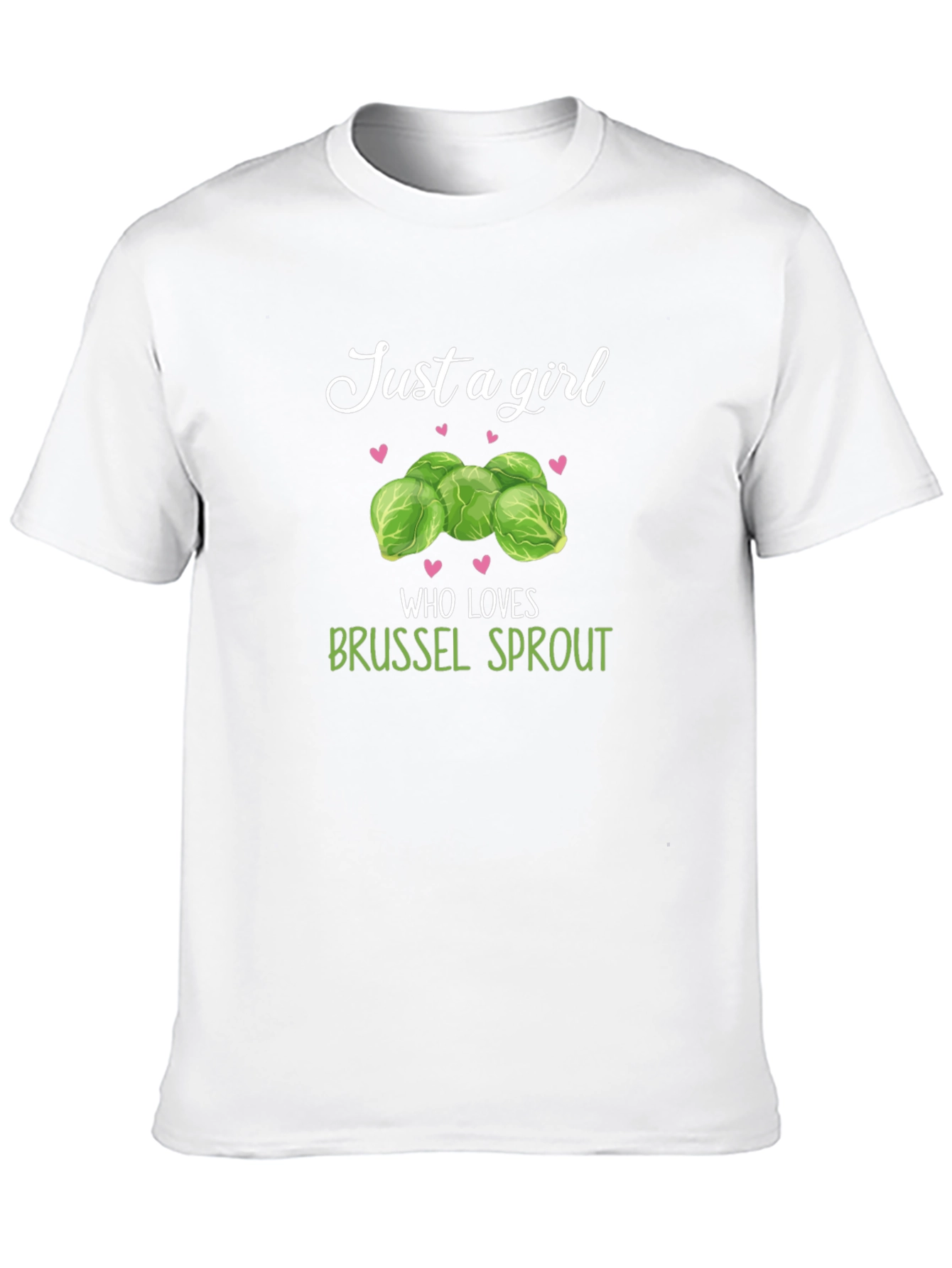 Just a Girl Who Loves Brussel Sprouts T-Shirt