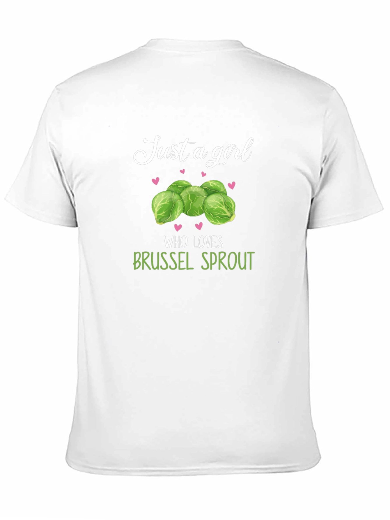 Just a Girl Who Loves Brussel Sprouts T-Shirt