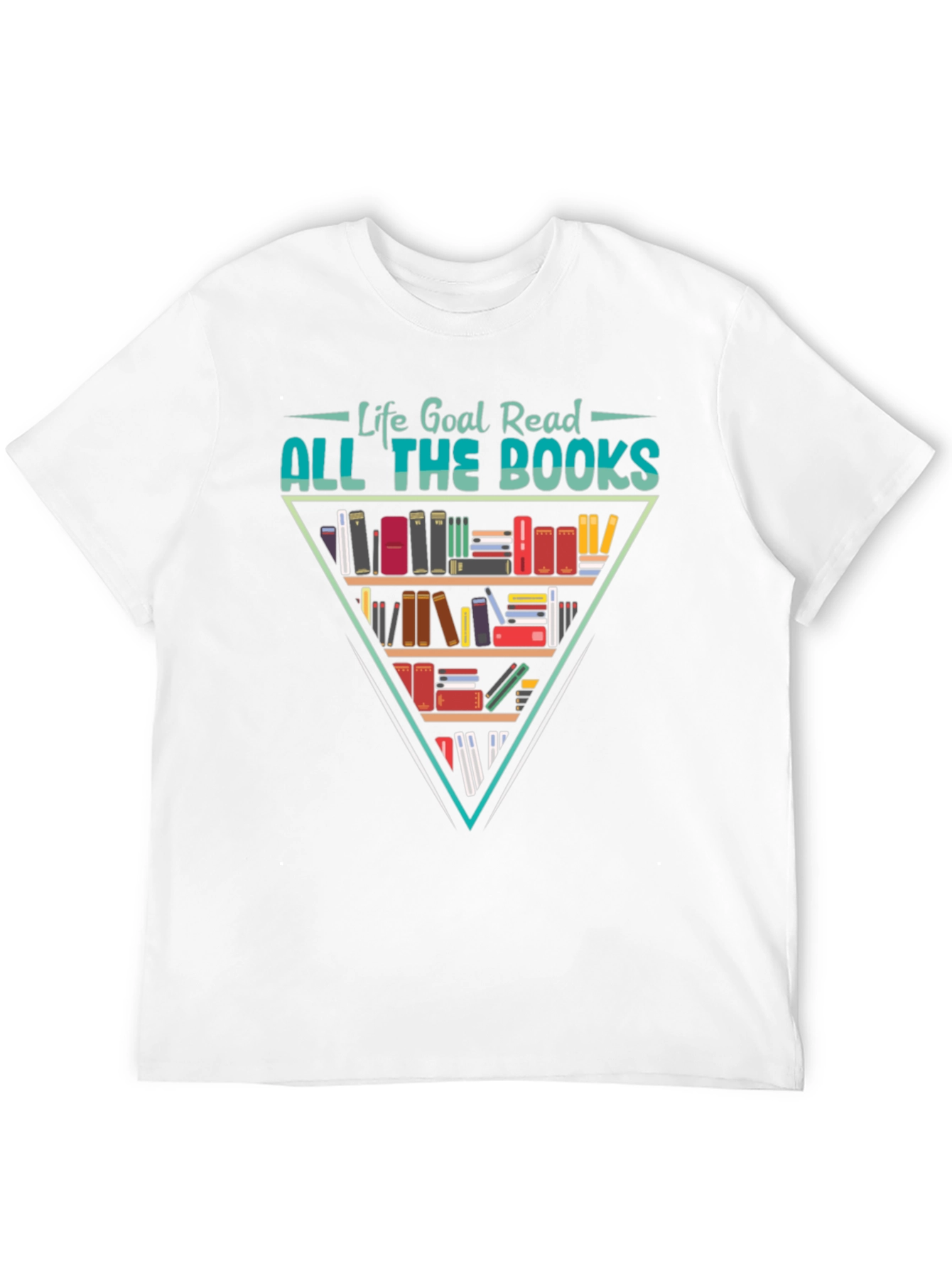 Life Goal Read All The Books T-Shirt