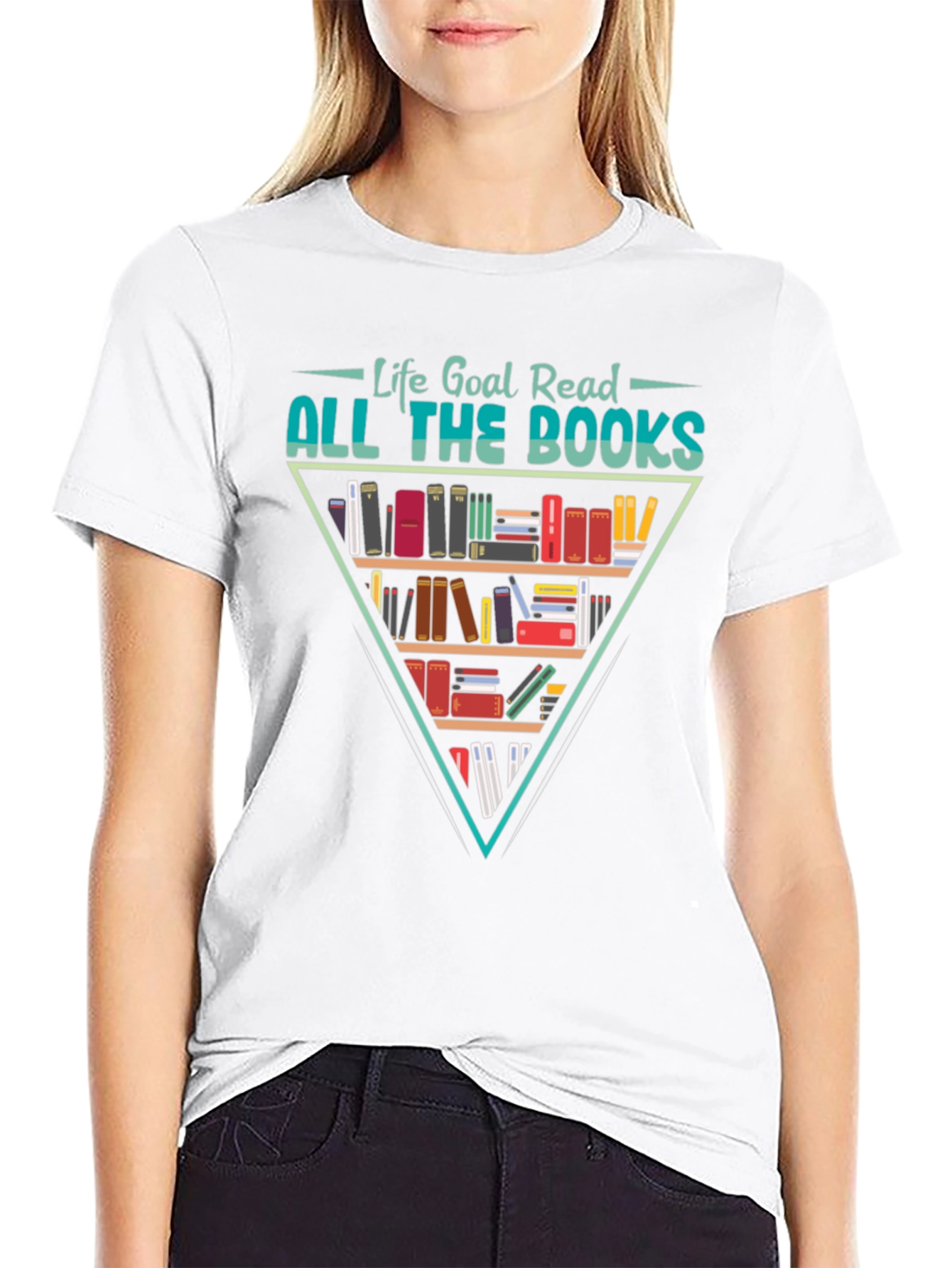 Life Goal Read All The Books T-Shirt