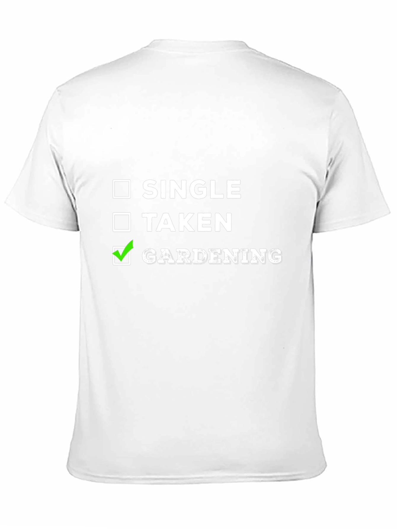 Gardening Checkbox T-Shirt: Single Taken Gardening Humor