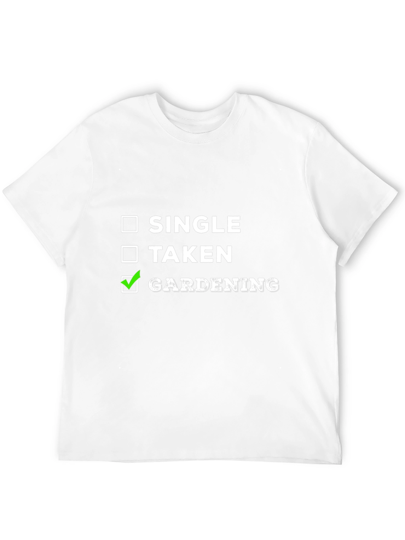 Gardening Checkbox T-Shirt: Single Taken Gardening Humor