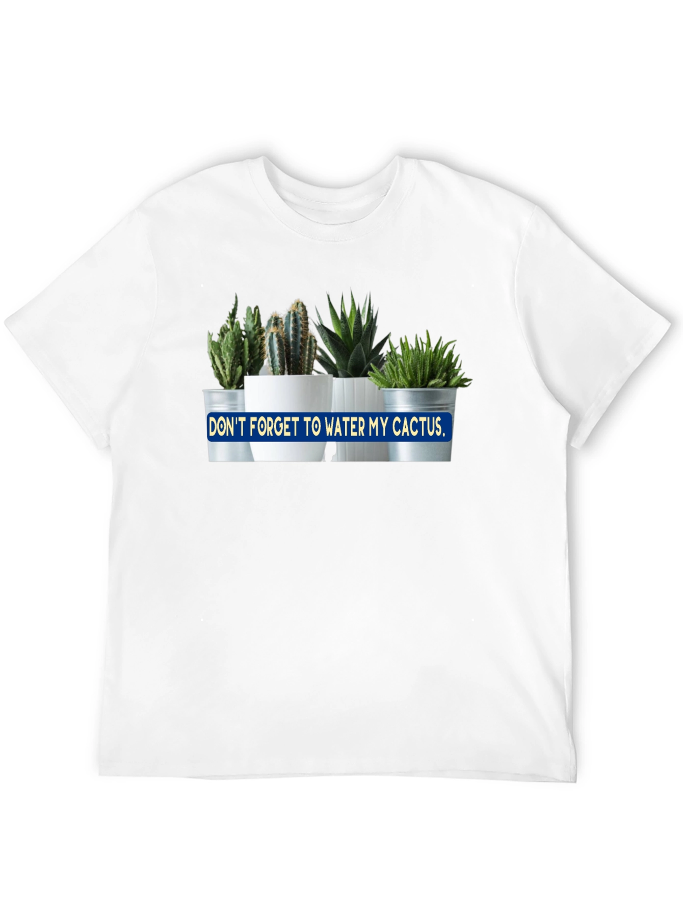 Dont Forget to Water My Cactus Black T-Shirt