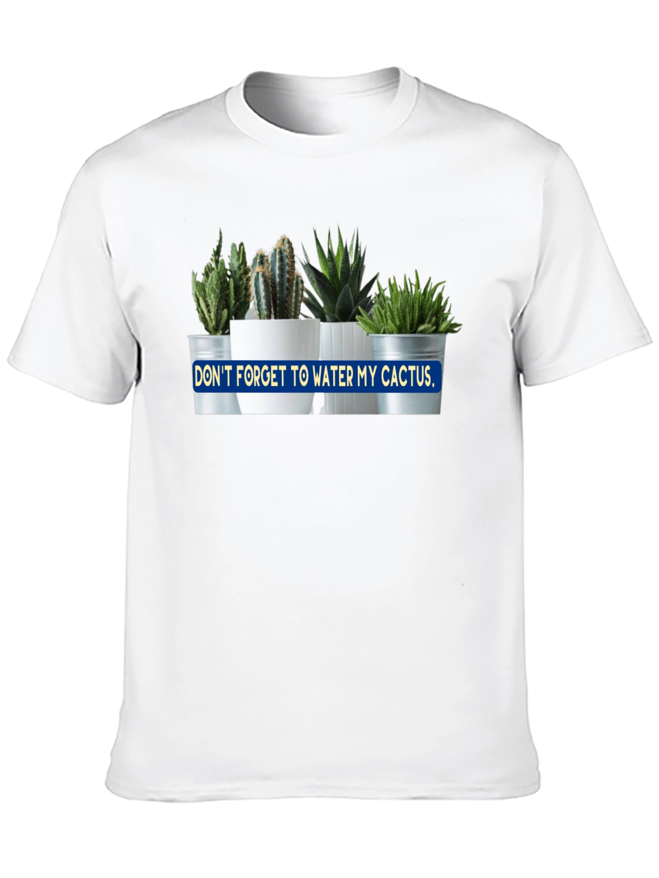 Dont Forget to Water My Cactus Black T-Shirt