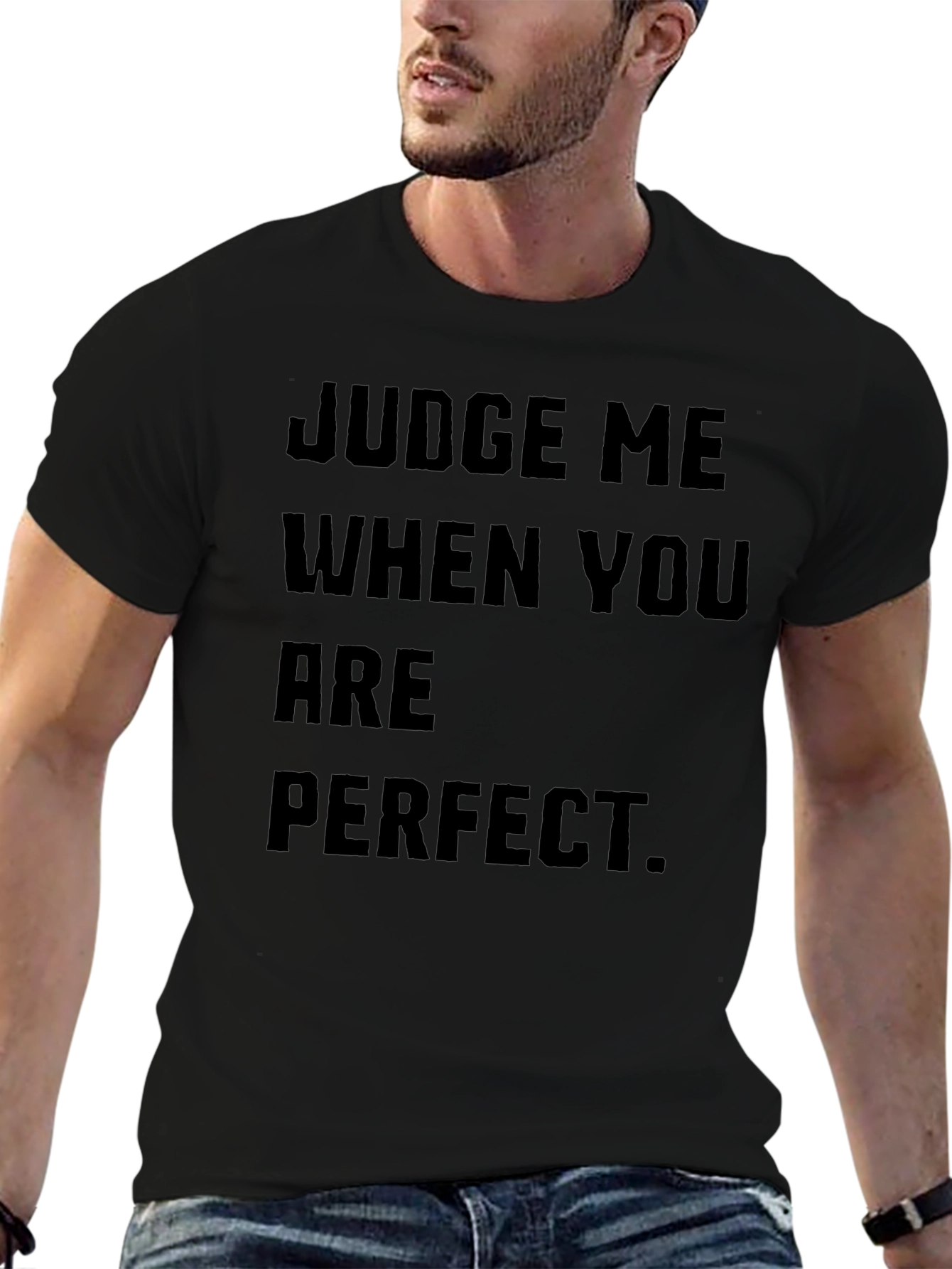 Judge Me When You Are Perfect Black T-Shirt
