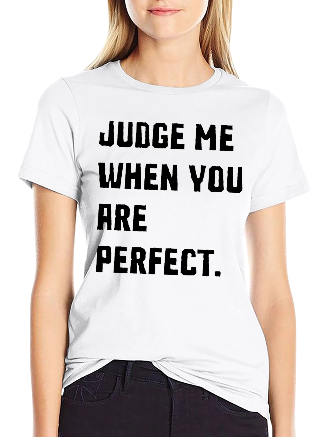 Judge Me When You Are Perfect Black T-Shirt