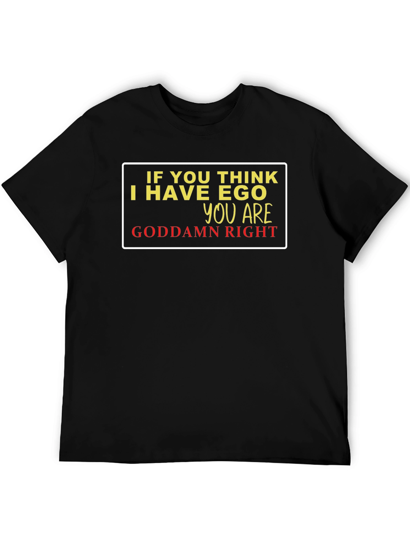 Ego Graphic Tee - Black Sarcastic Humor T-Shirt