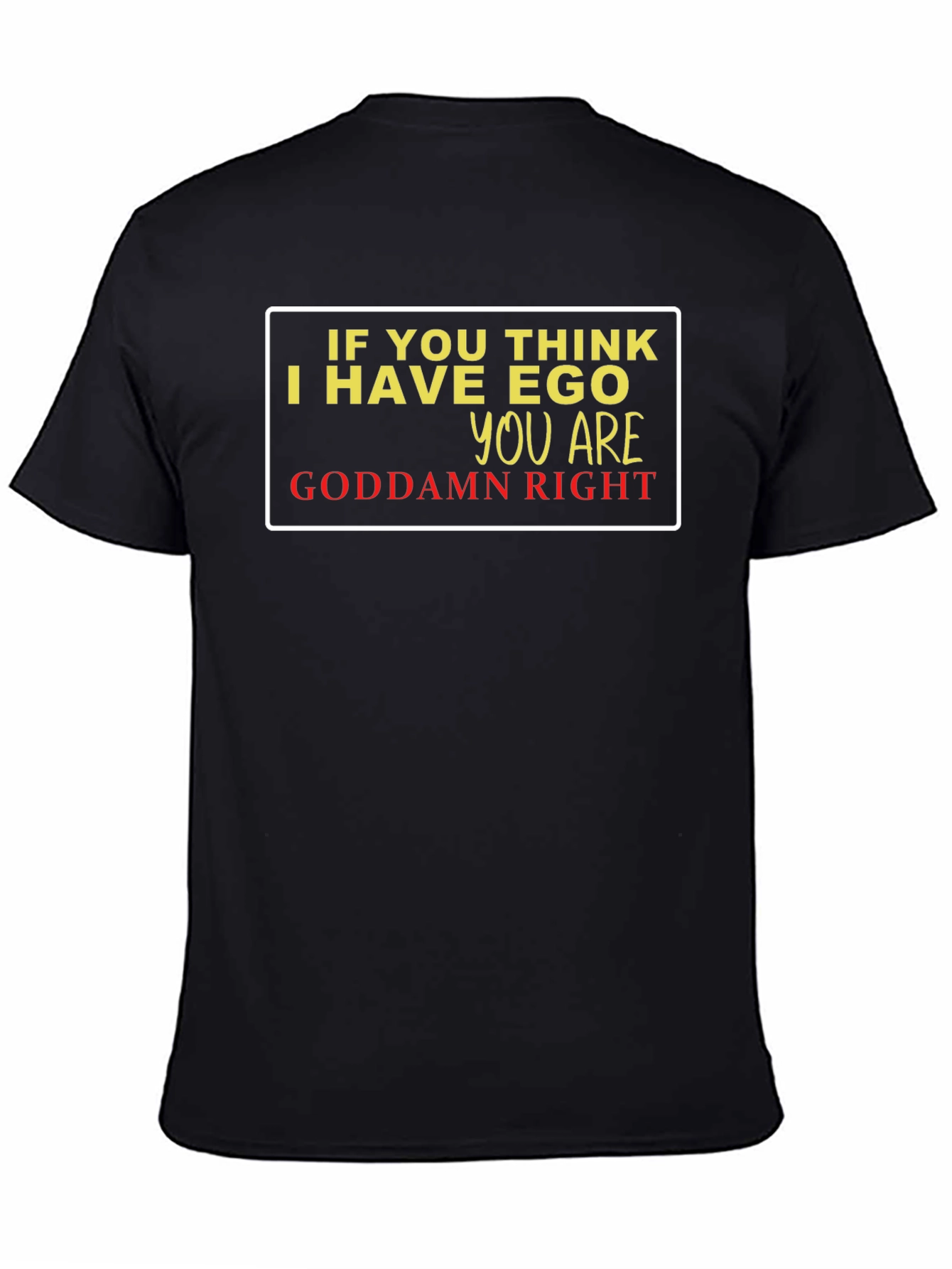 Ego Graphic Tee - Black Sarcastic Humor T-Shirt