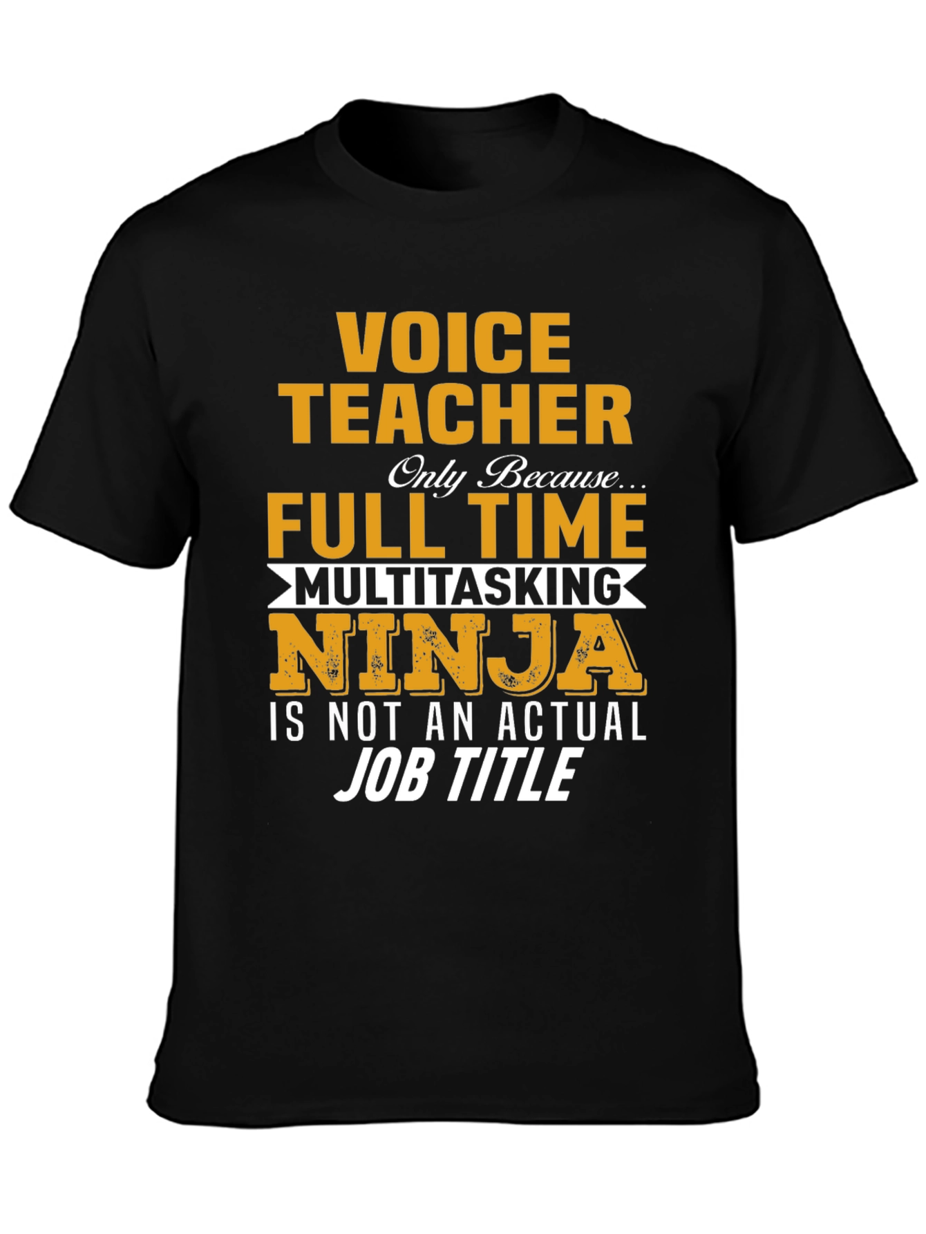 Voice Teacher T-Shirt: Multitasking Ninja