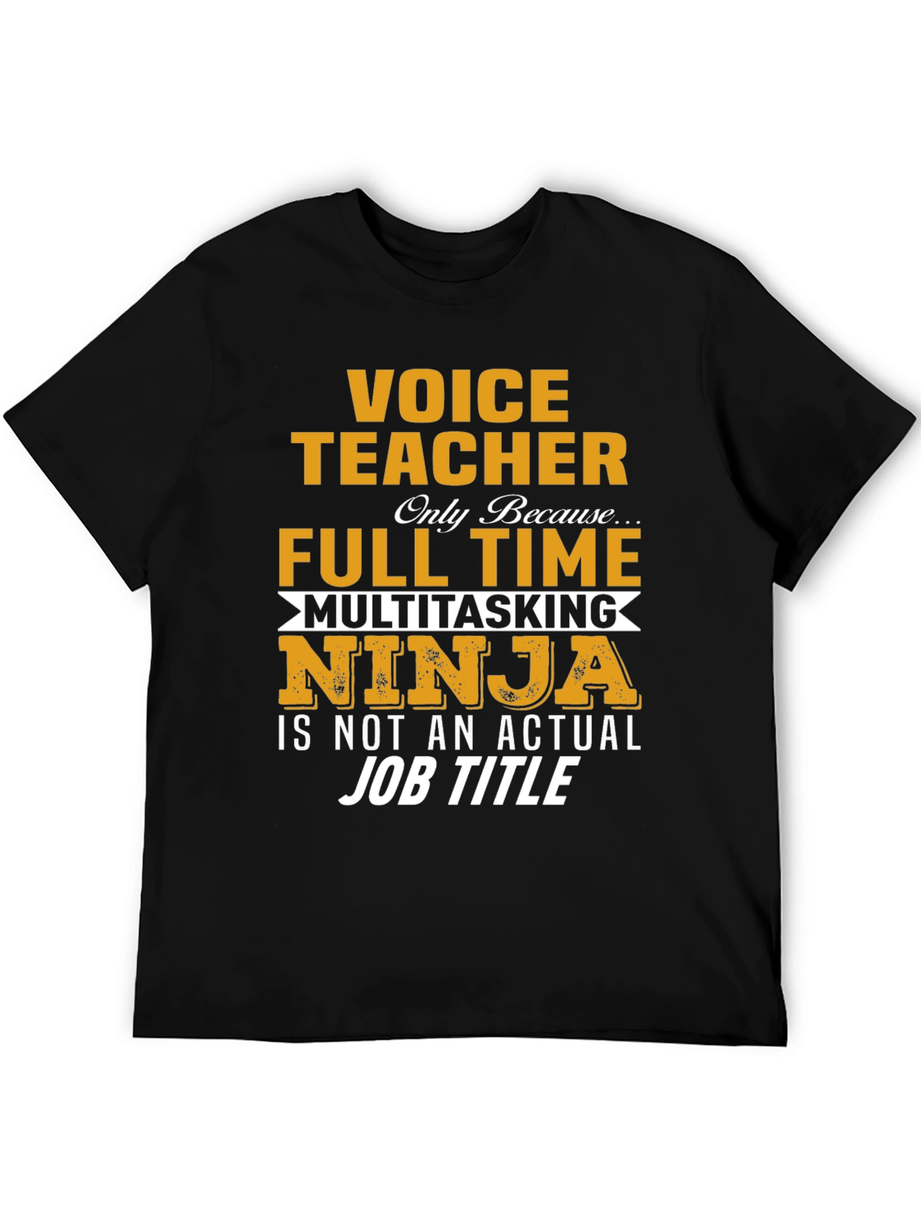 Voice Teacher T-Shirt: Multitasking Ninja