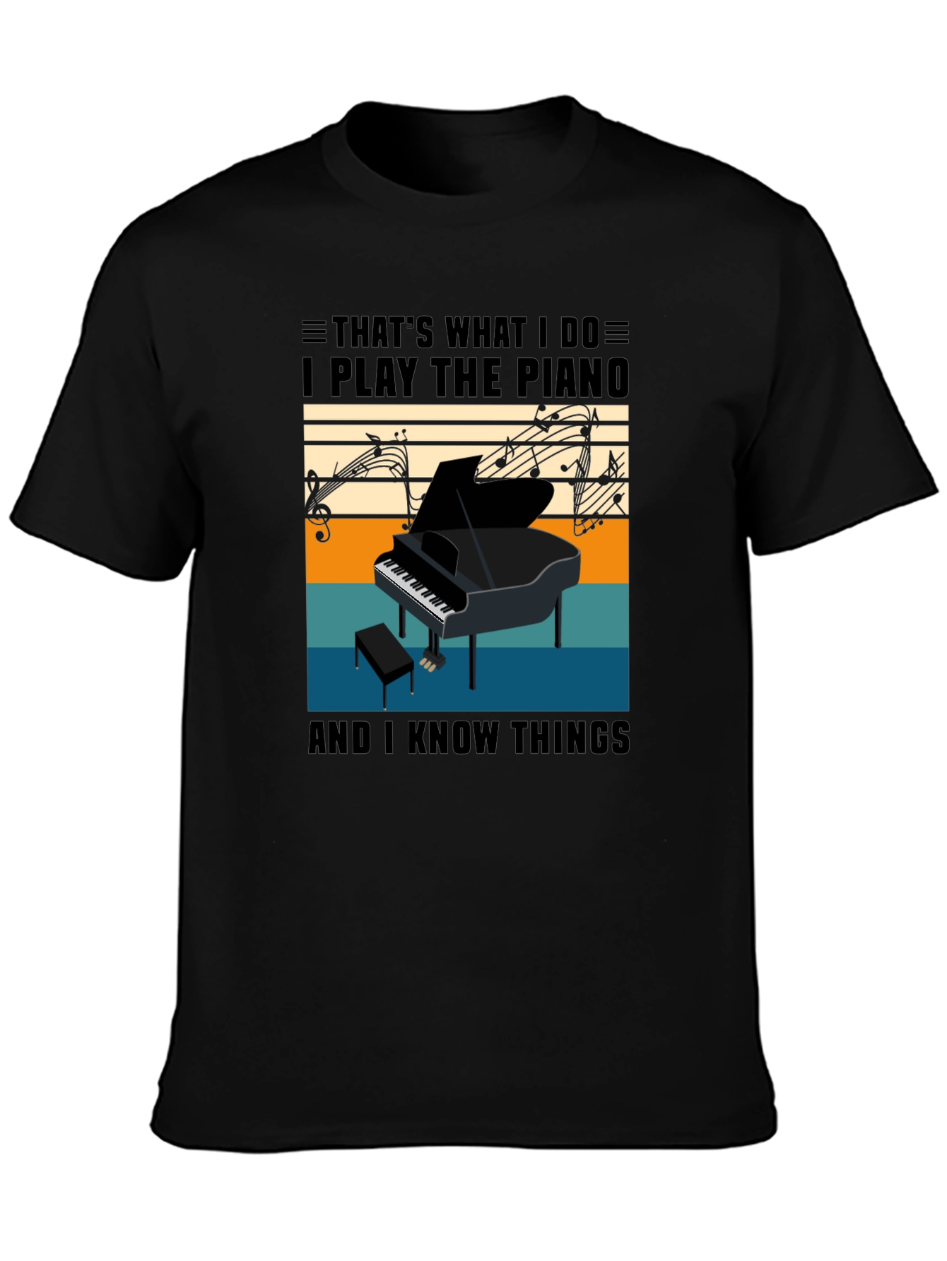 I Play The Piano & Know Things T-Shirt