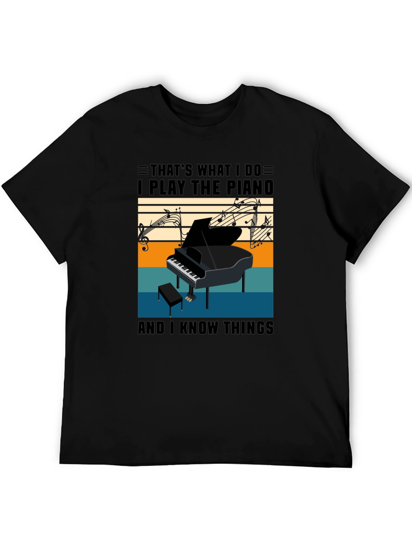I Play The Piano & Know Things T-Shirt