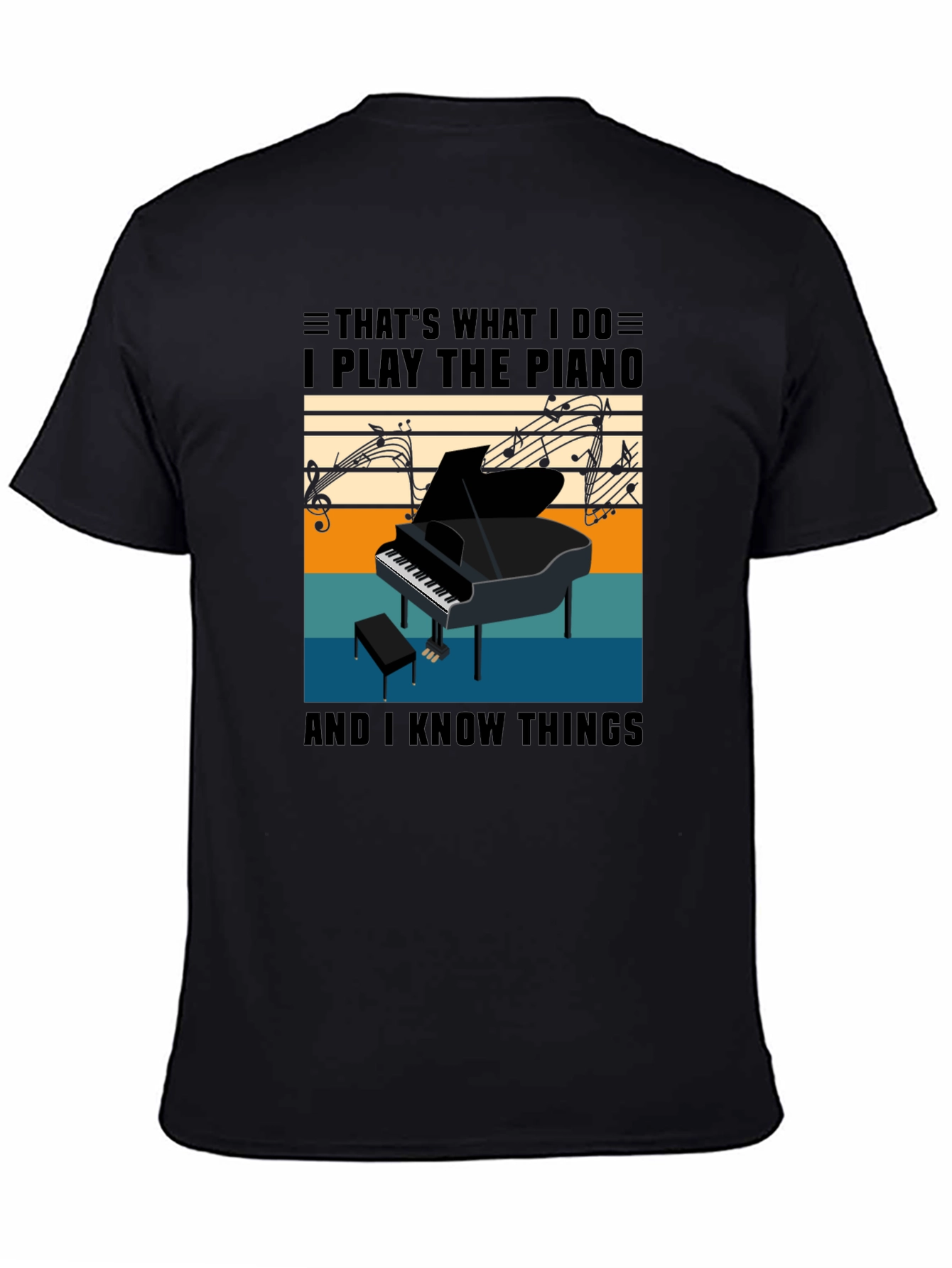 I Play The Piano & Know Things T-Shirt