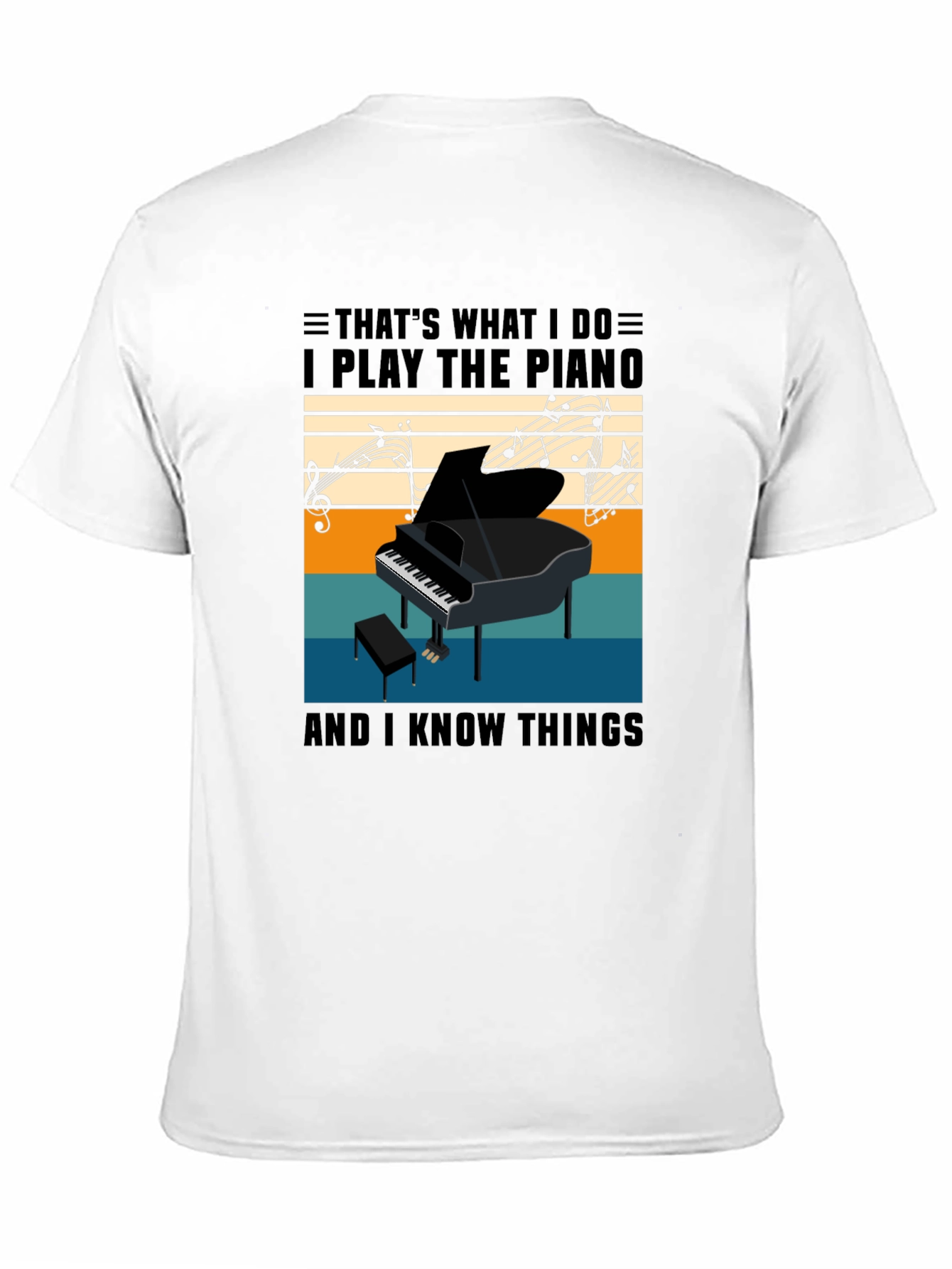 I Play The Piano & Know Things T-Shirt