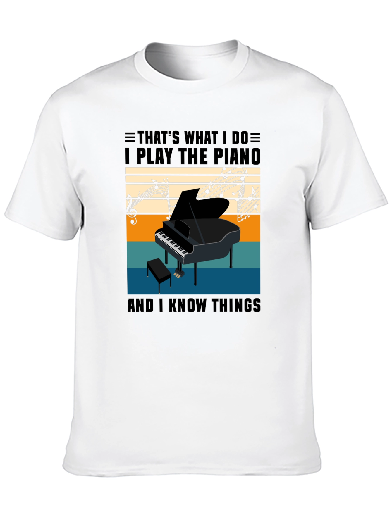 I Play The Piano & Know Things T-Shirt