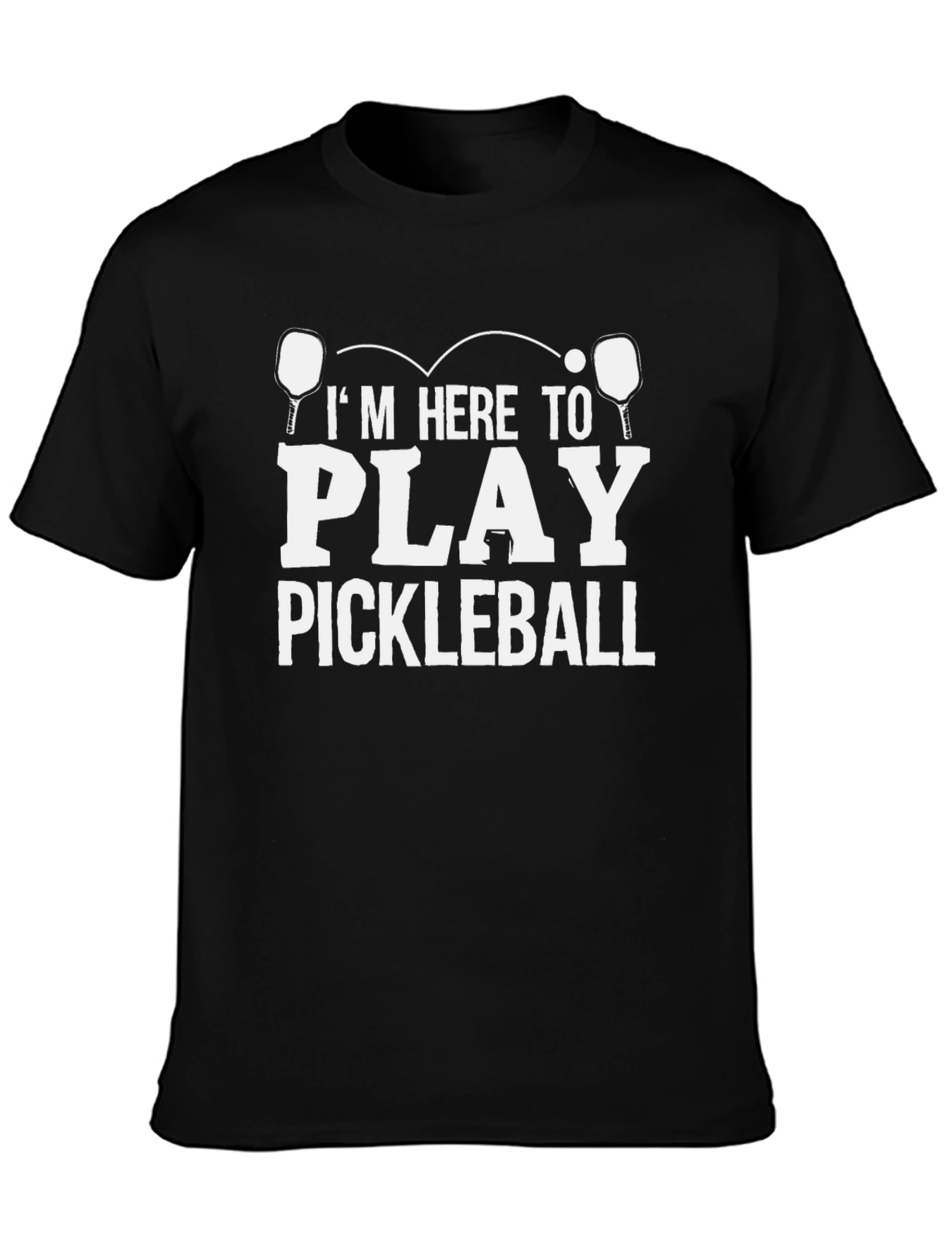 Im Here to Play Pickleball T-Shirt