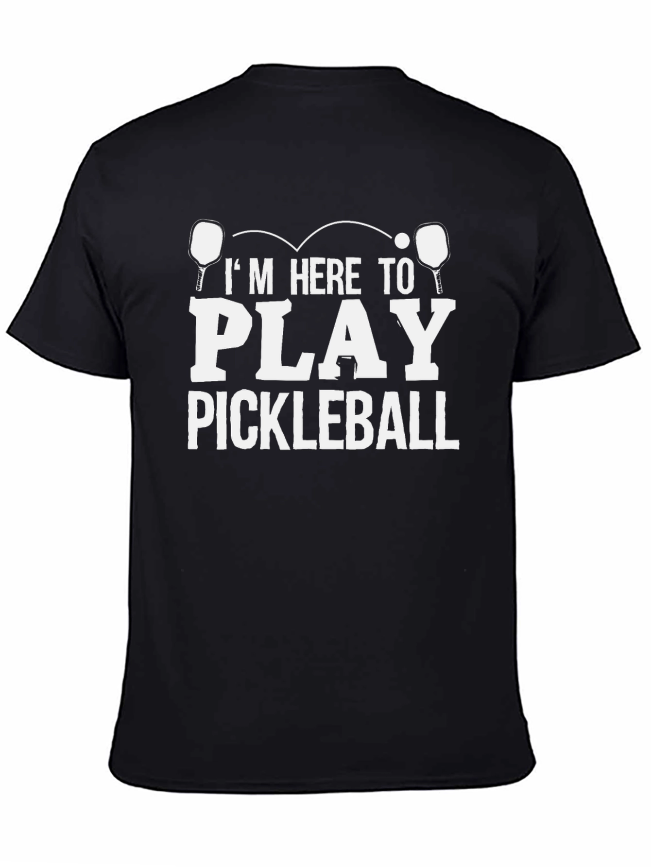Im Here to Play Pickleball T-Shirt