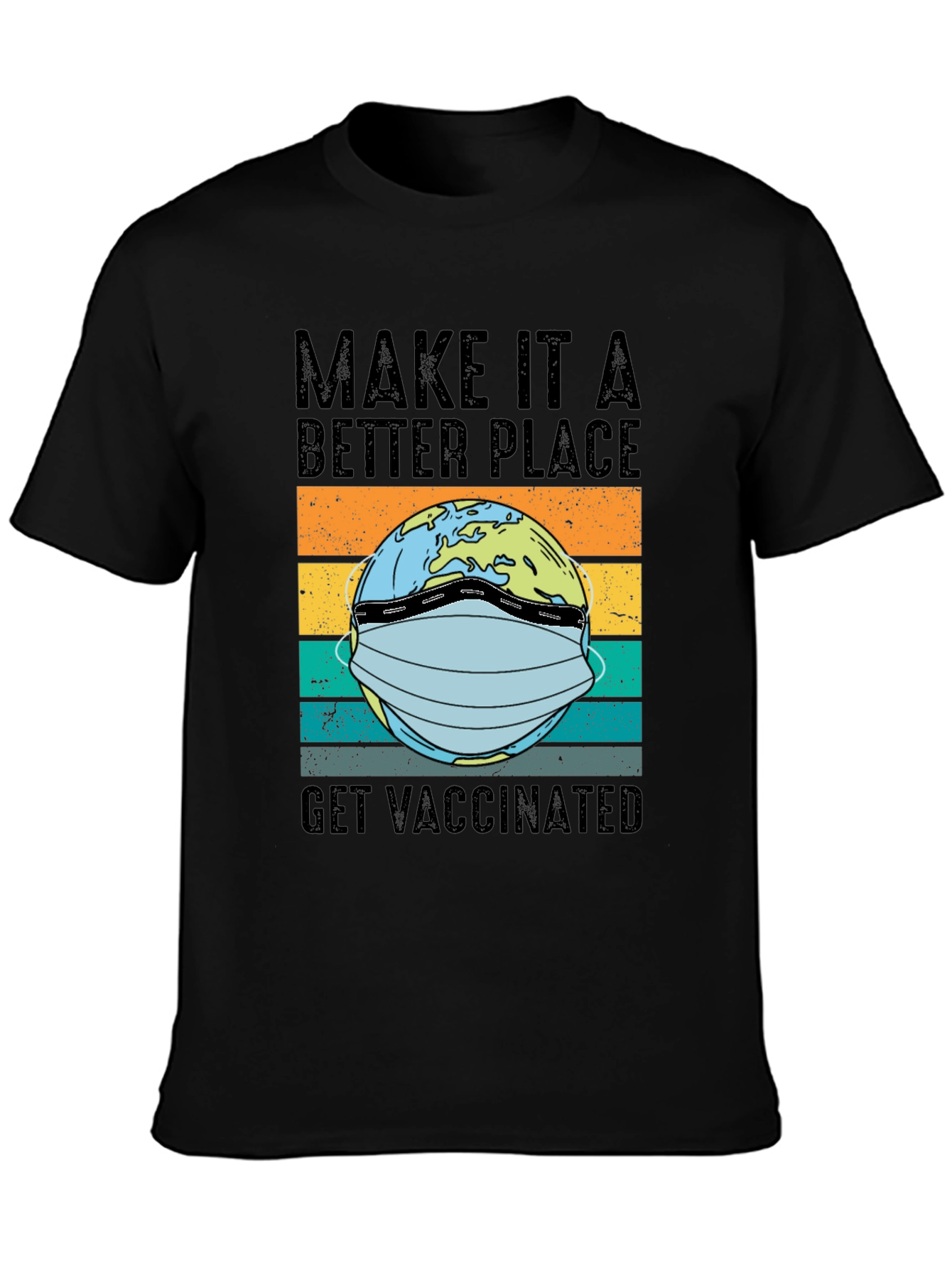 Better Place Earth Get Vaccinated T-Shirt