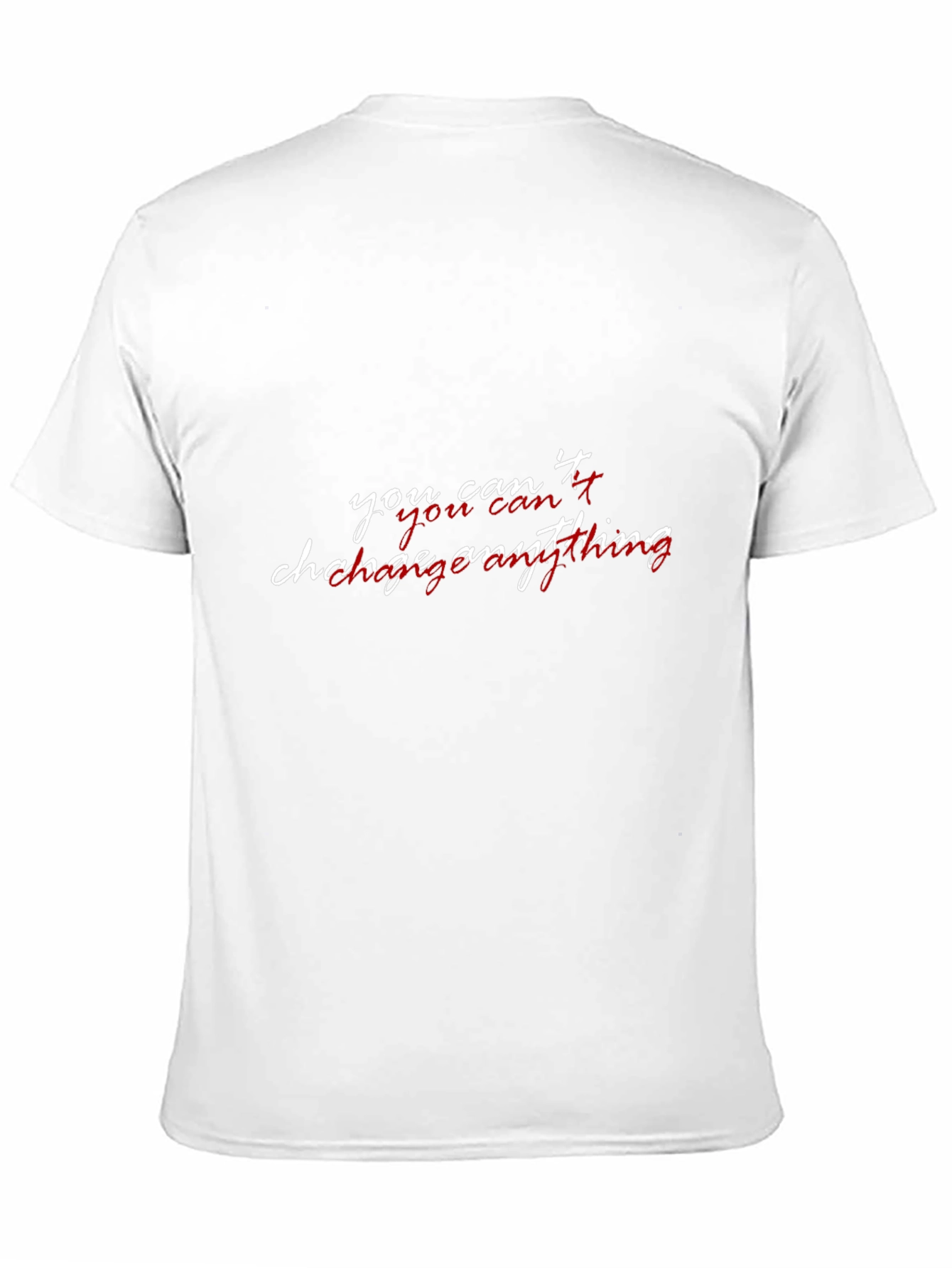 You Cant Change Anything Graphic T-Shirt