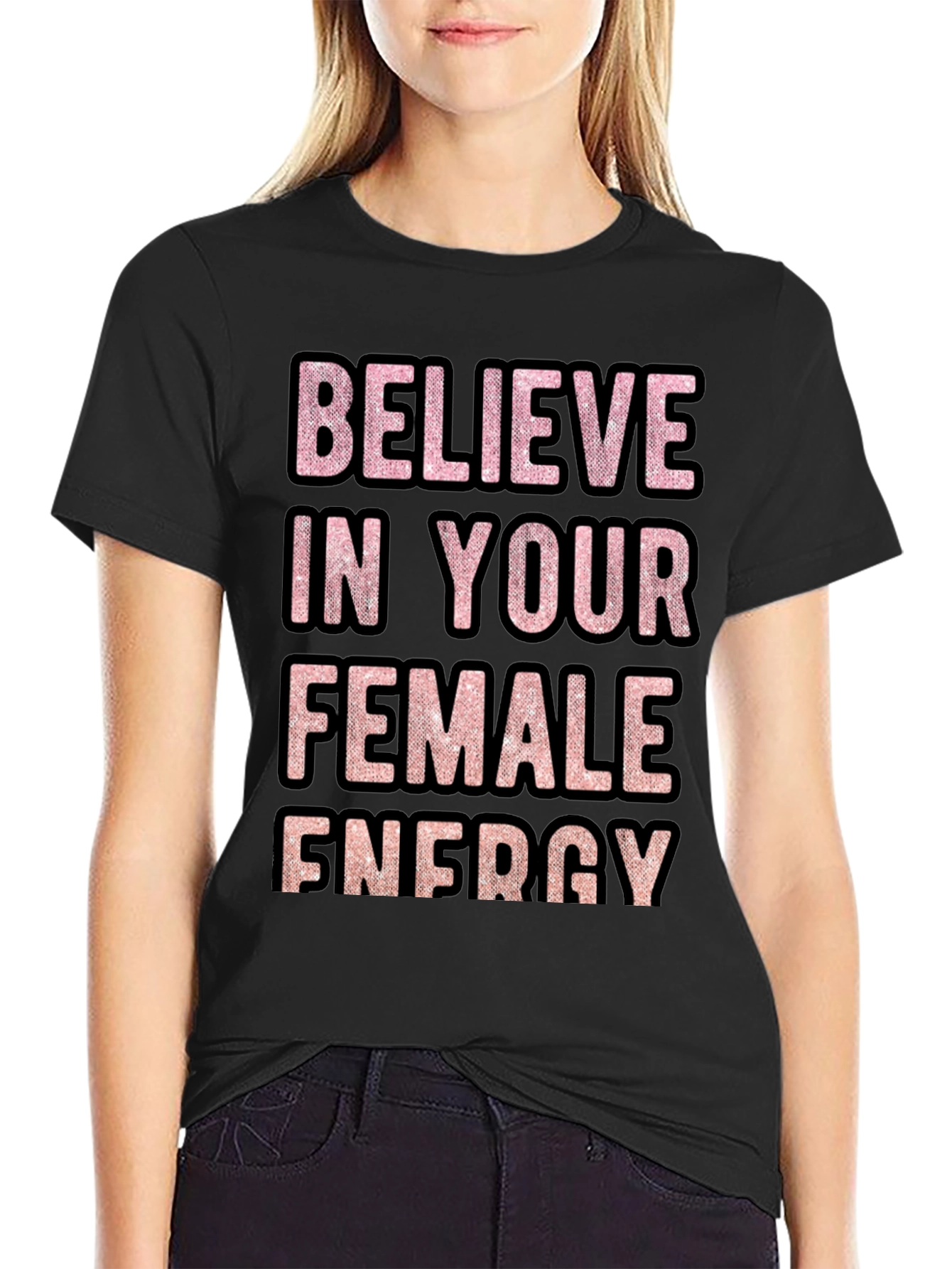 Believe In Your Female Energy Graphic Tee