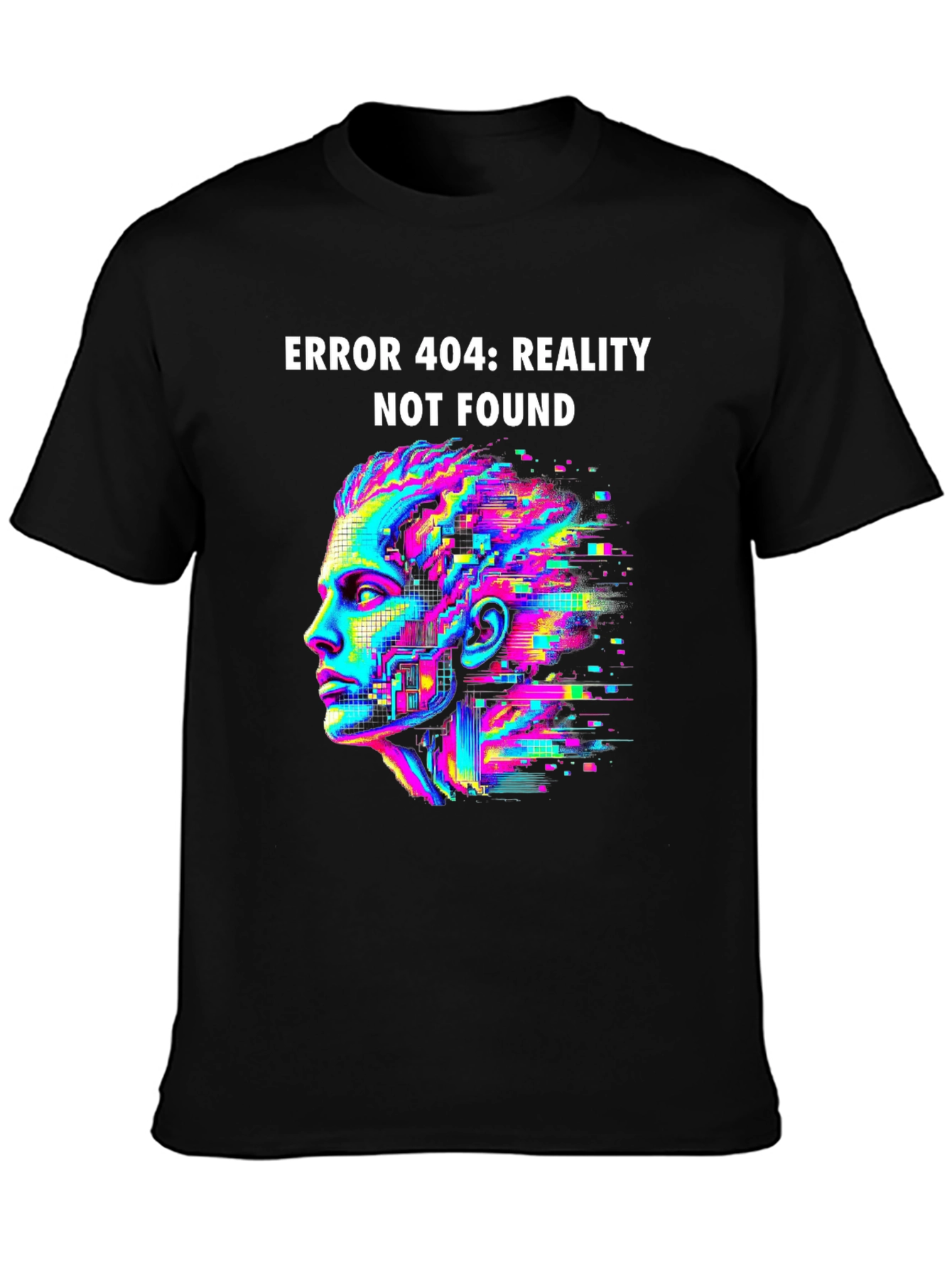Error 404 Reality Not Found T-Shirt