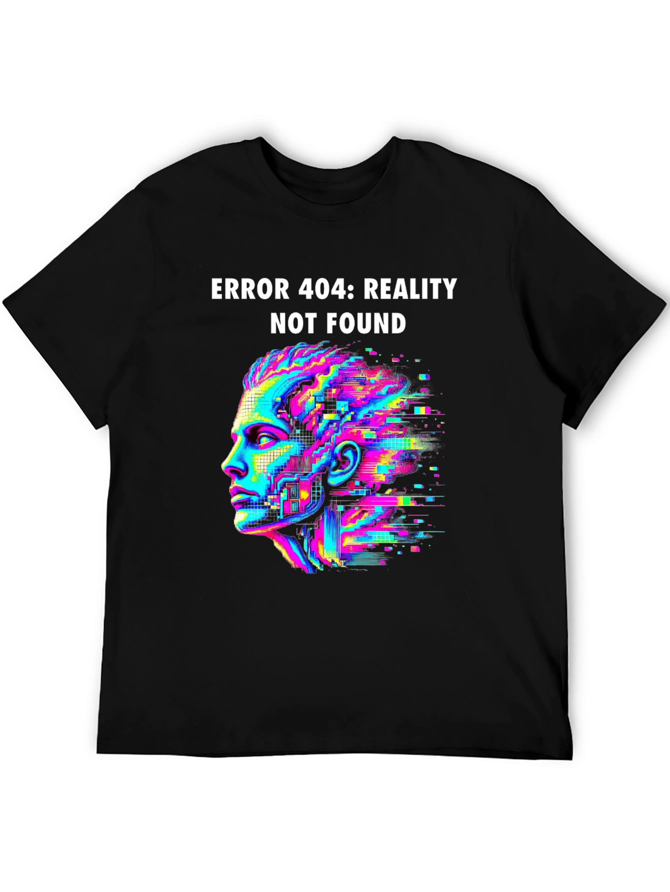 Error 404 Reality Not Found T-Shirt