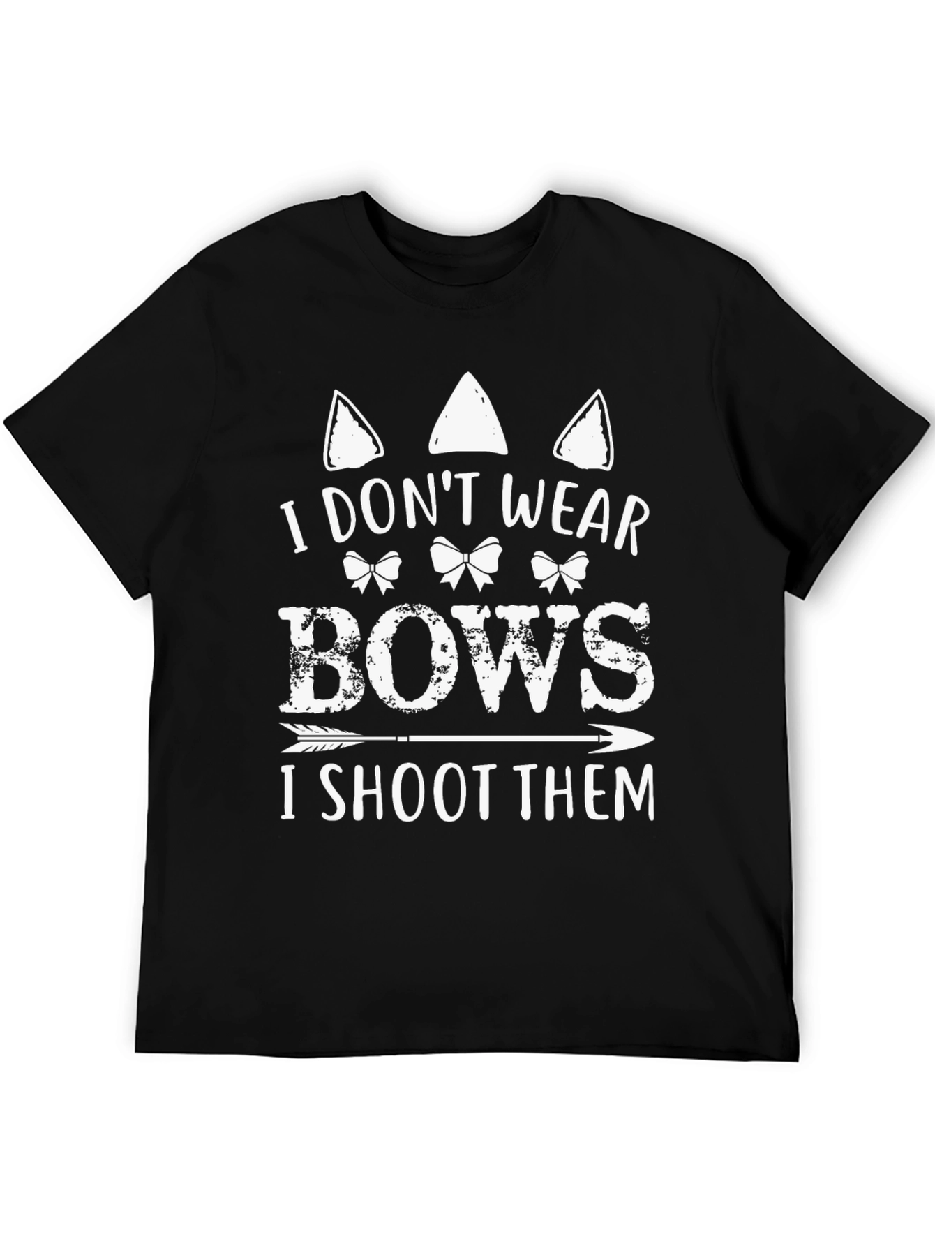I Dont Wear Bows I Shoot Them Black T-Shirt