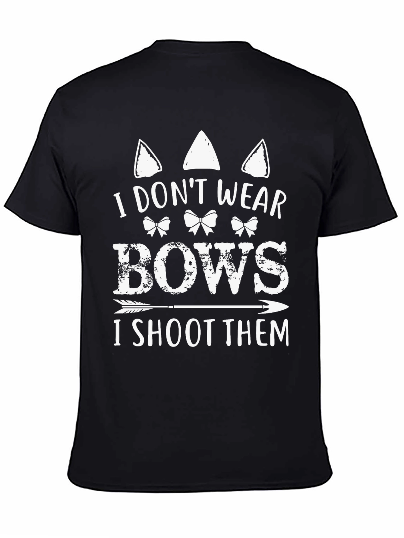 I Dont Wear Bows I Shoot Them Black T-Shirt